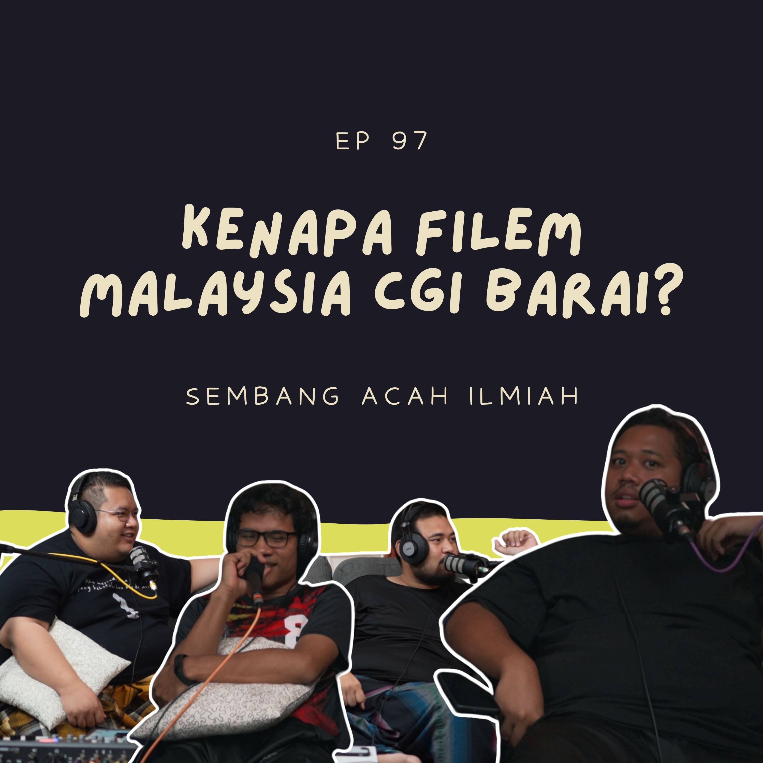 EP 97: Kenapa filem Malaysia CGI barai? episode artwork