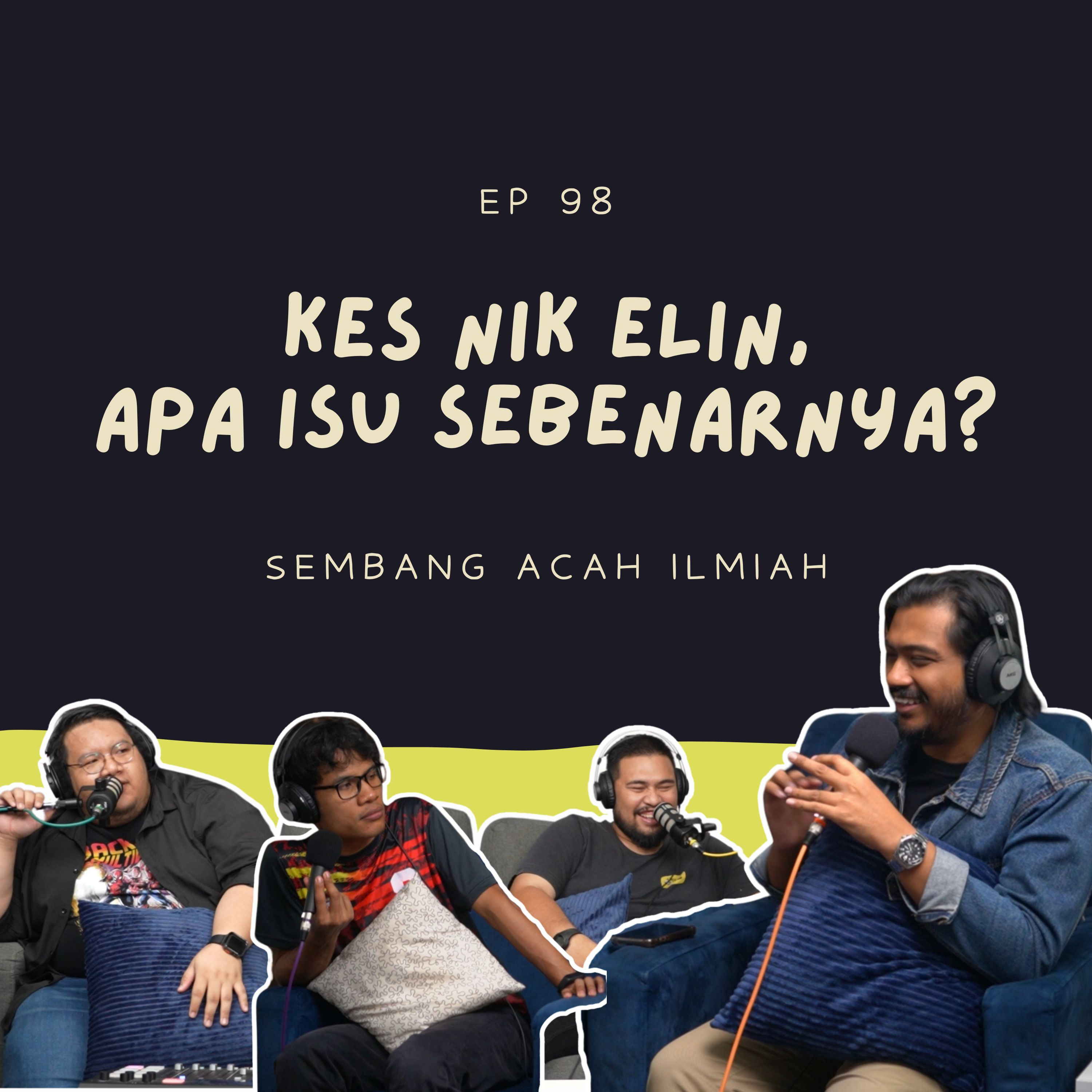 EP 98: Kes Nik Elin, apa isu sebenarnya? episode artwork
