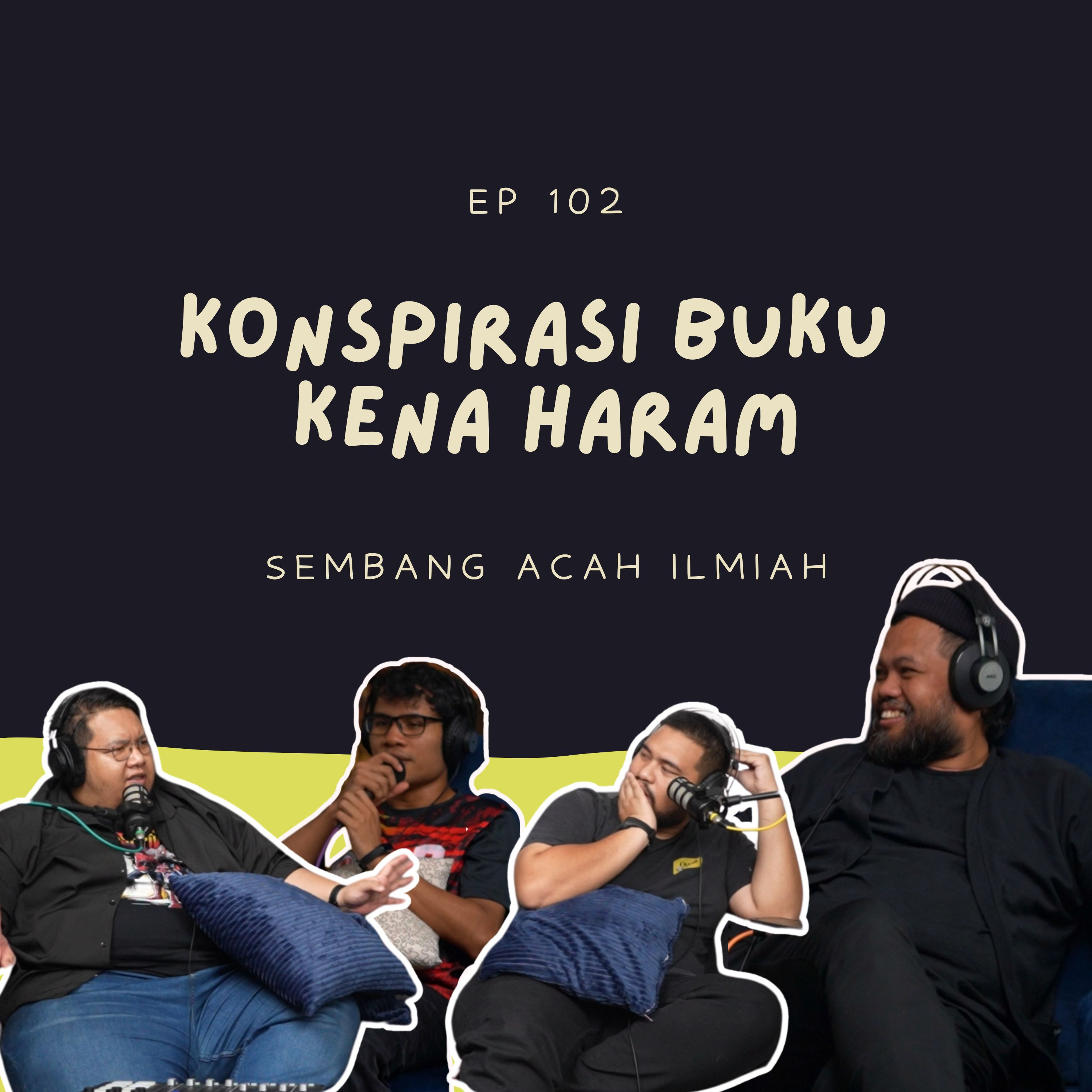 EP 102: Konspirasi buku kena haram episode artwork