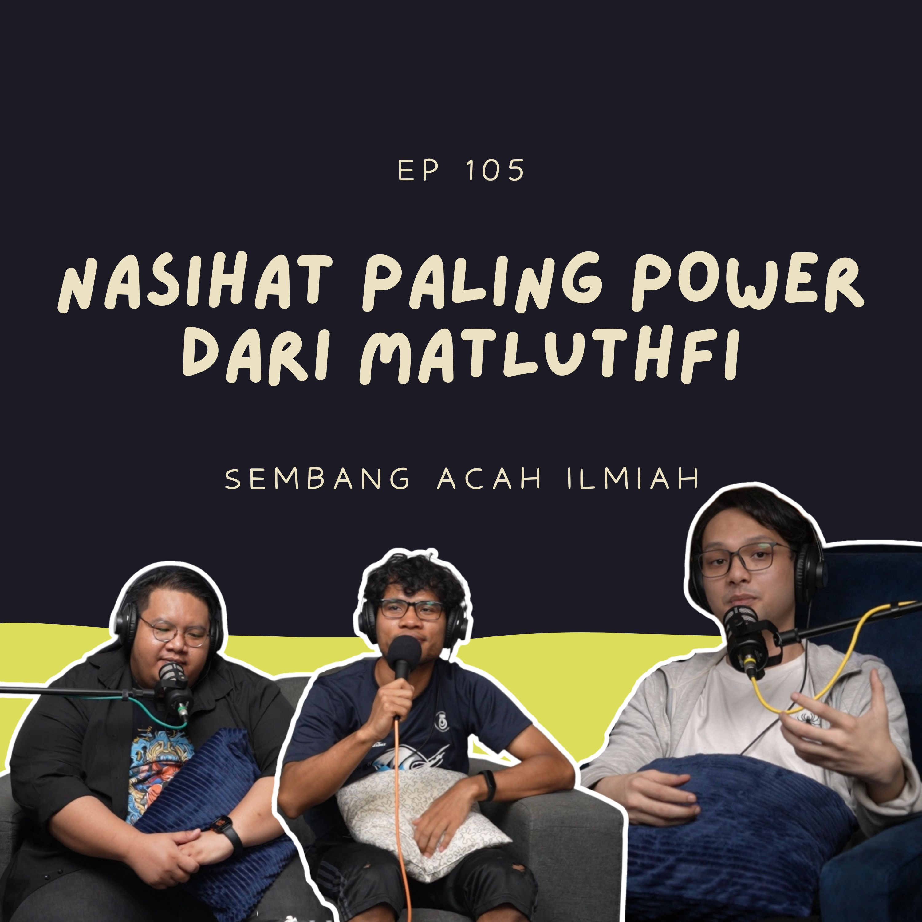 EP 105: Nasihat paling power dari Matluthfi episode artwork