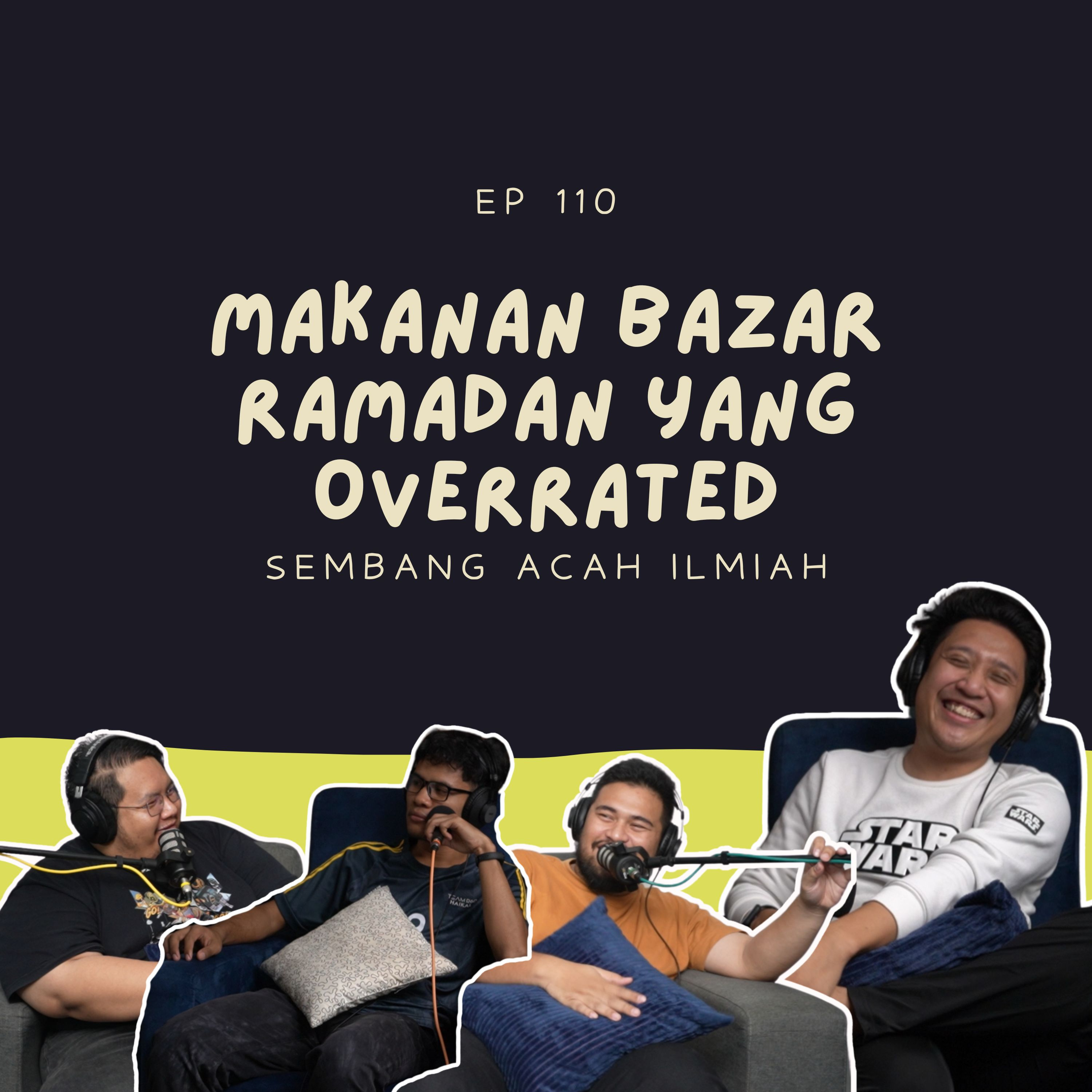 EP 110: Makanan bazar Ramadan yang overrated episode artwork