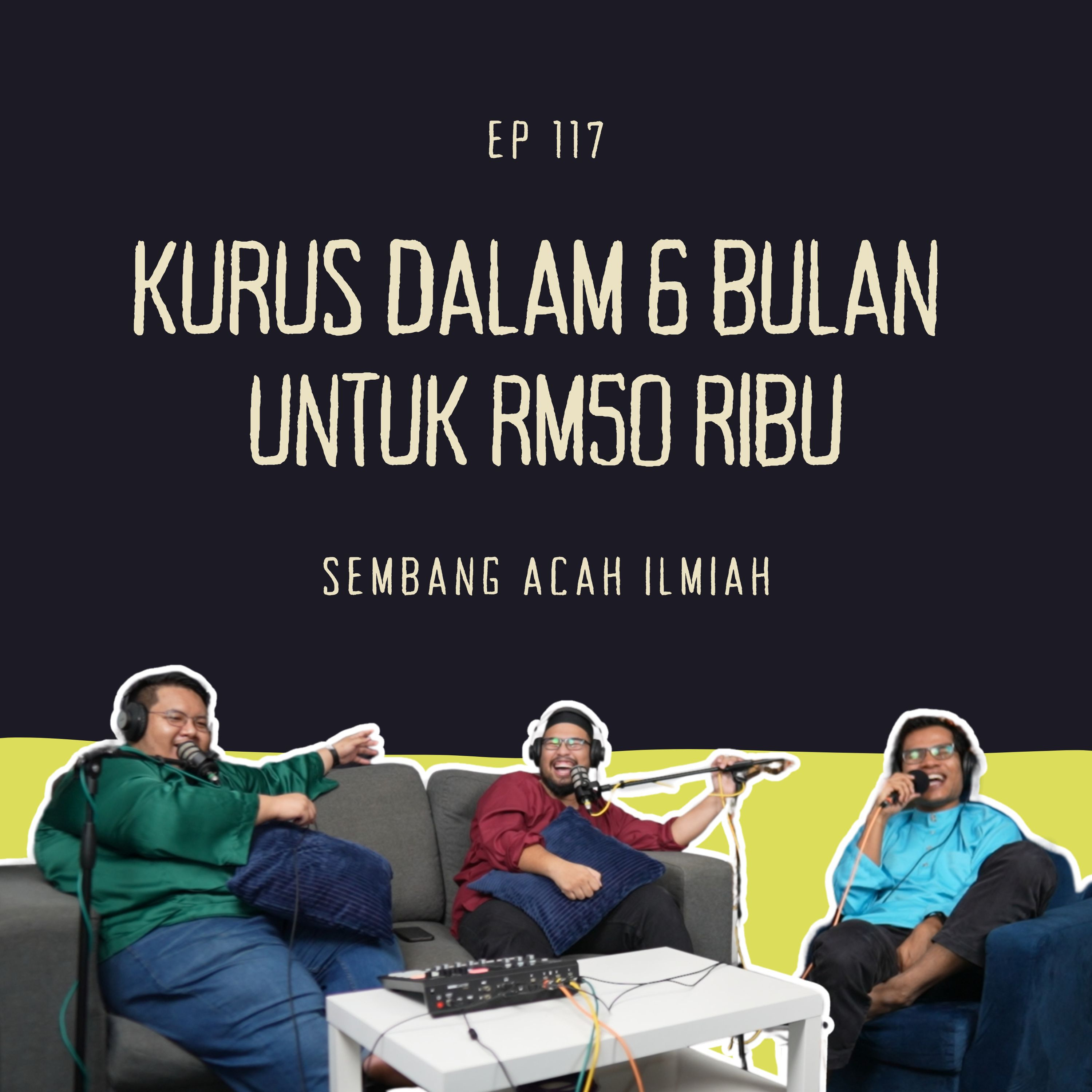 EP 117: KURUS DALAM 6 BULAN UNTUK RM50 RIBU! episode artwork
