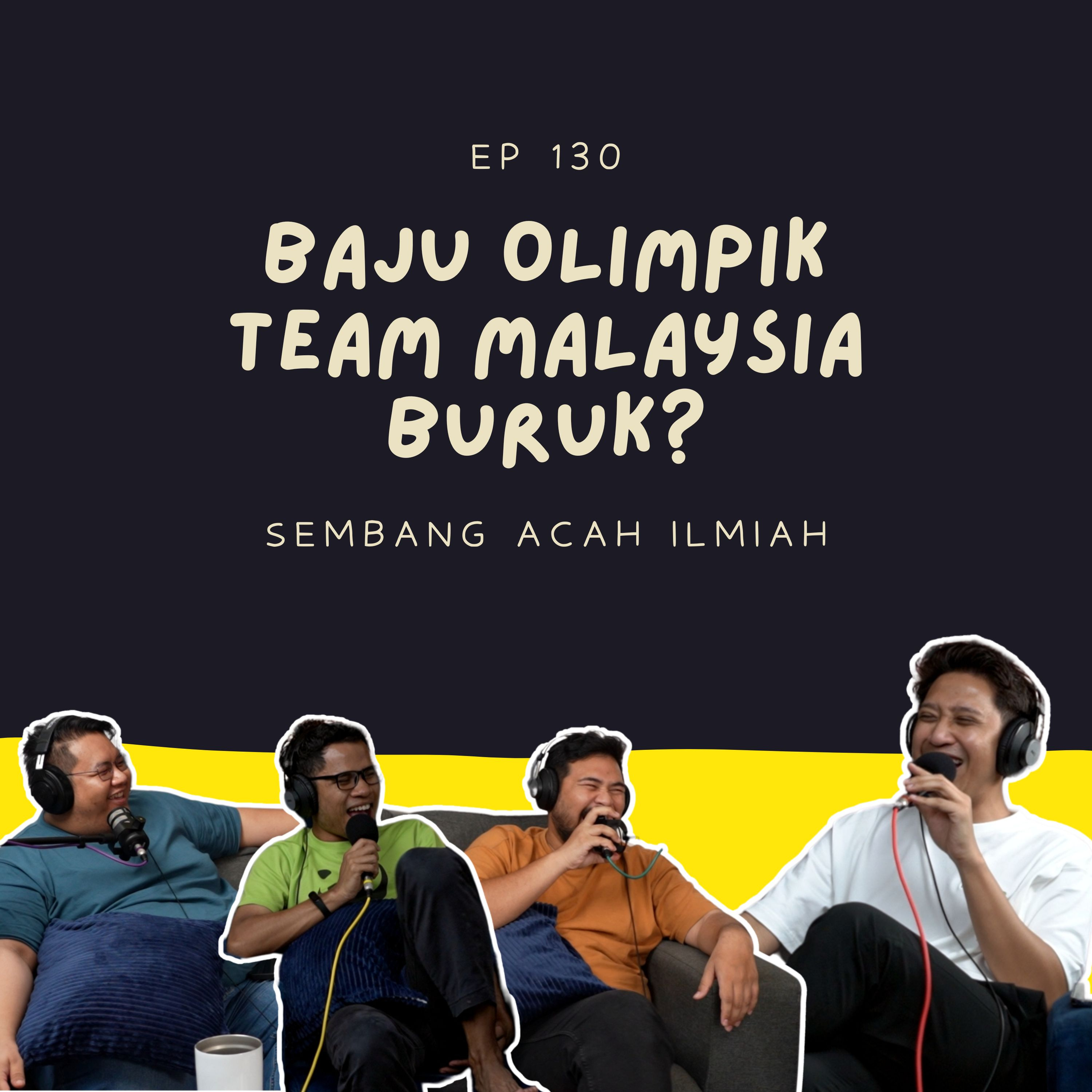 EP 130: Baju olimpik team Malaysia buruk? (APA CITER X?) episode artwork