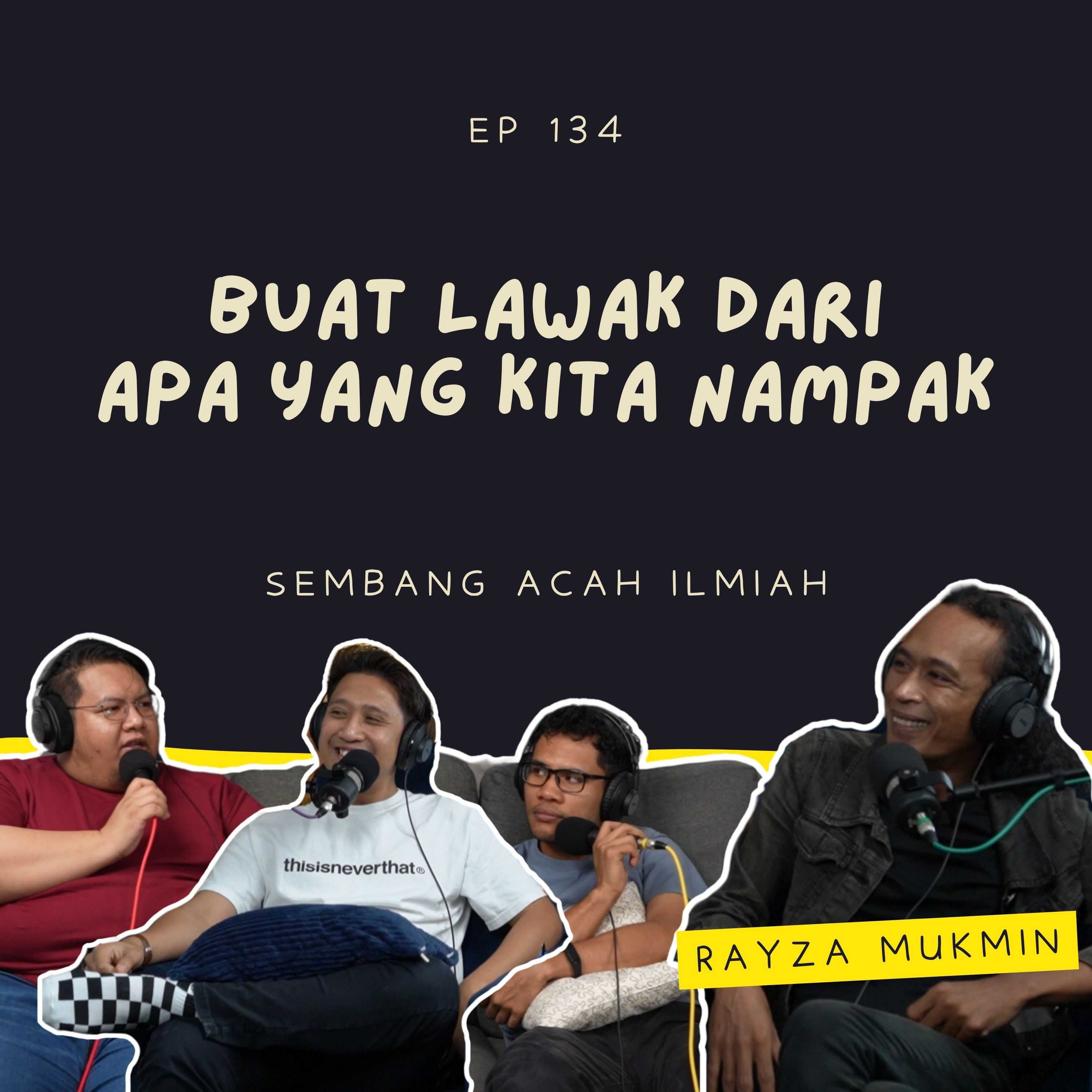 EP 134: Buat lawak dari apa yang kita nampak feat RAYZA MUKMIN episode artwork