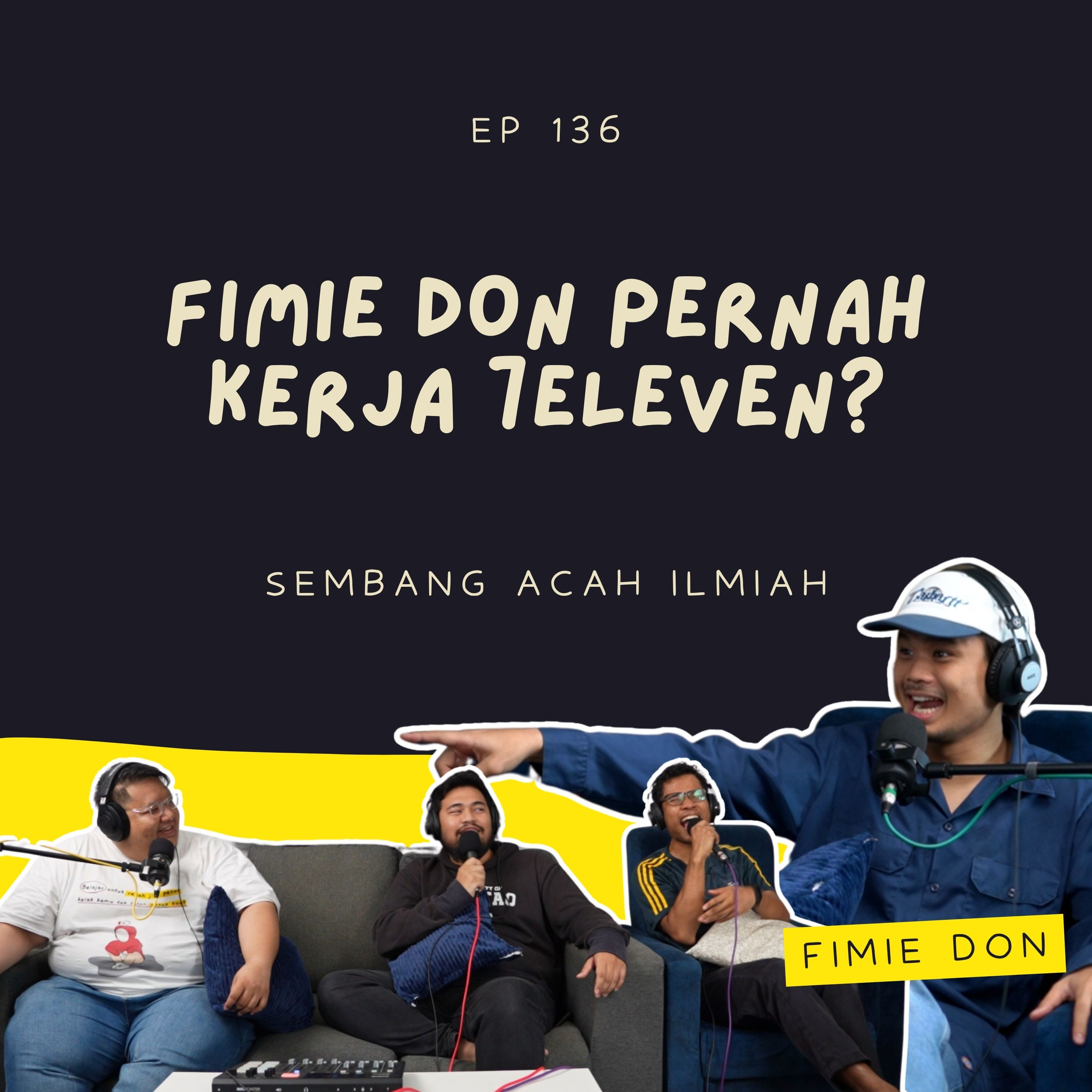 EP 136: Fimie Don pernah kerja 7eleven? episode artwork