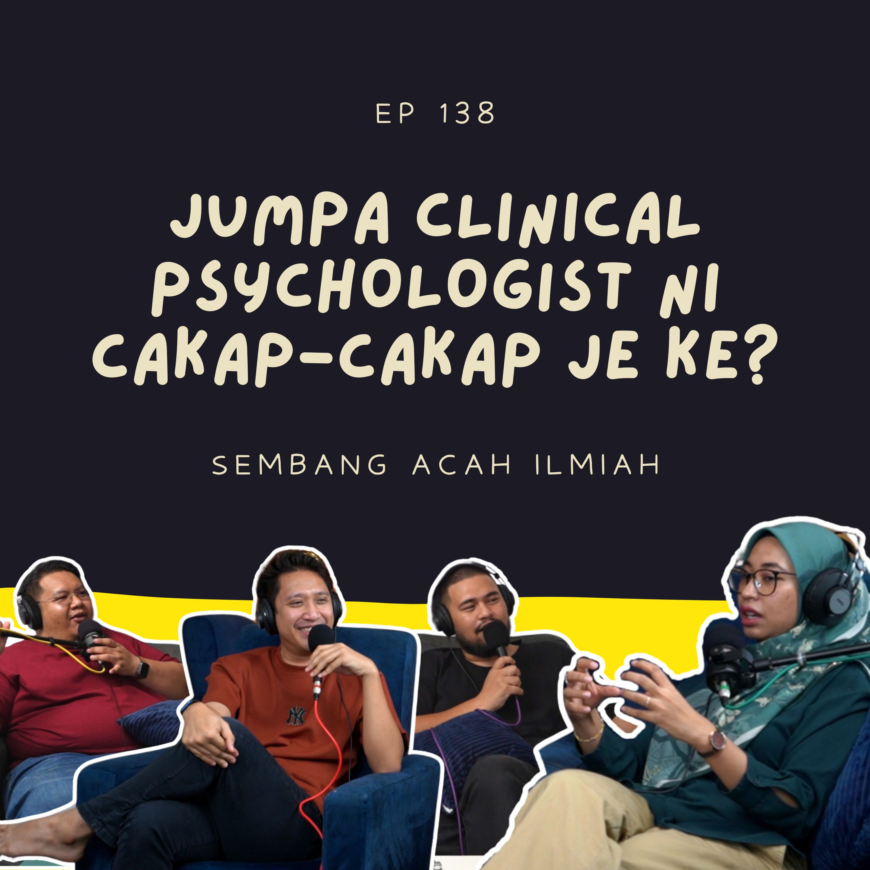 EP 138: Jumpa clinical psychologist ni cakap-cakap je ke? episode artwork