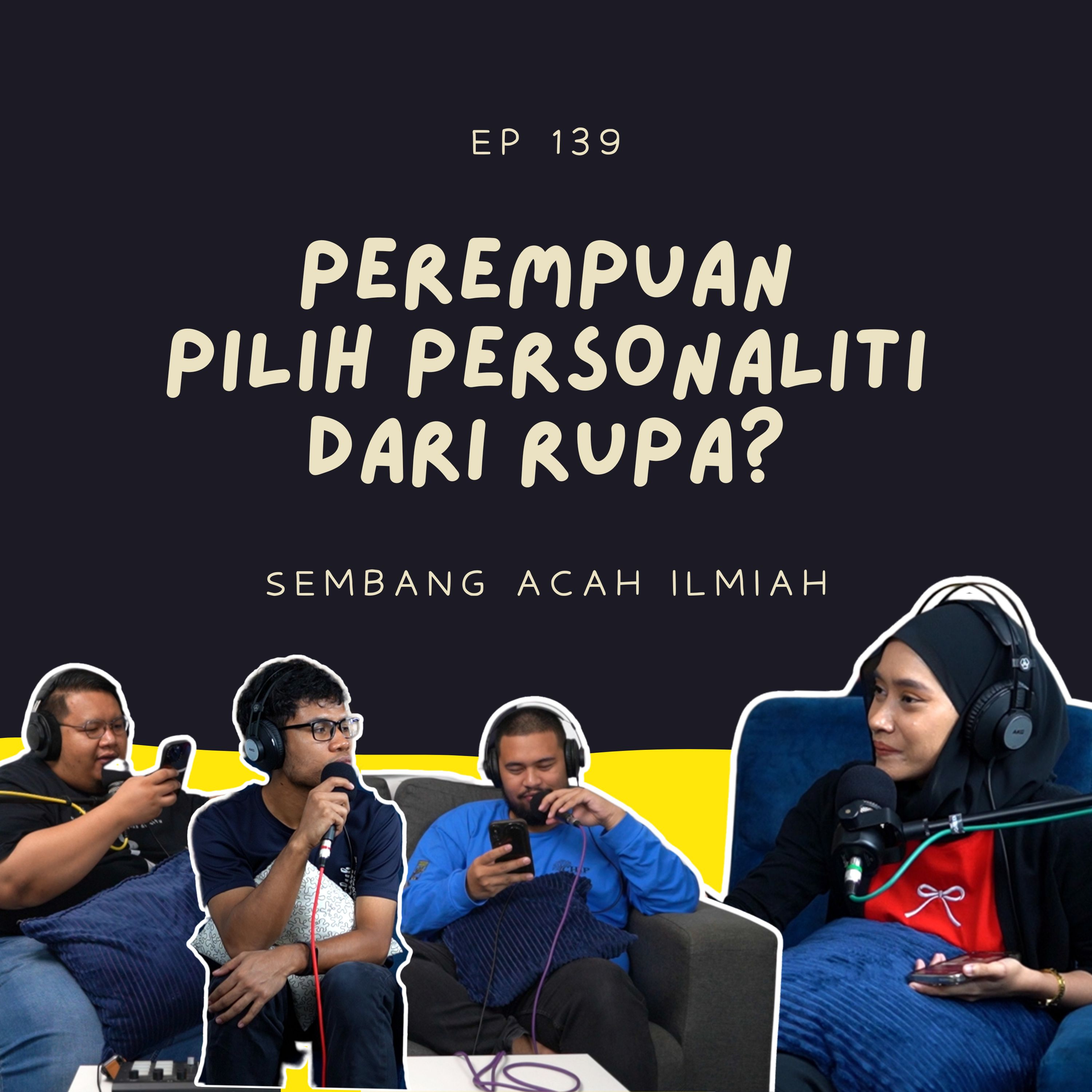 EP 139: Perempuan pilih personaliti dari rupa? episode artwork