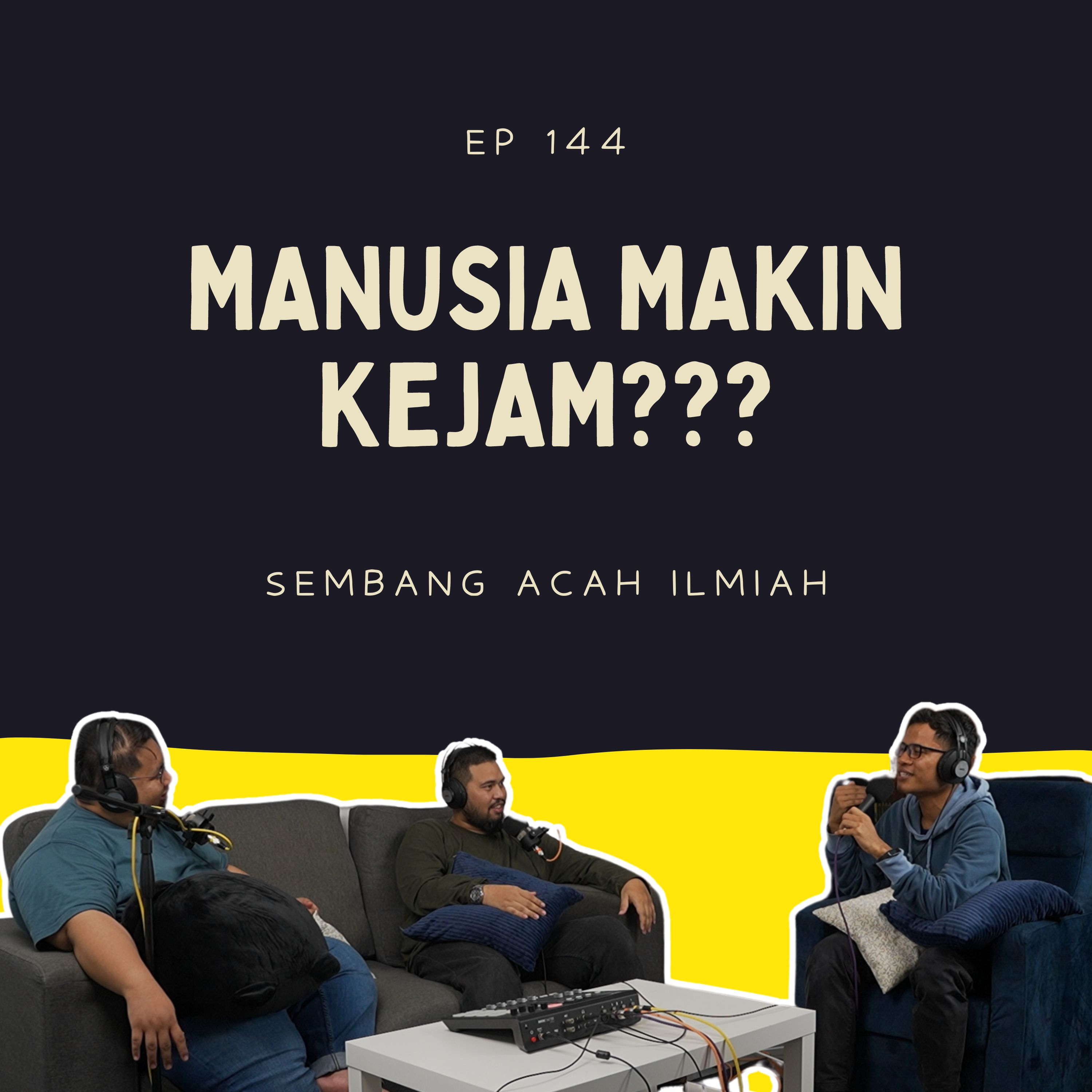EP 144: Manusia makin kejam??? episode artwork