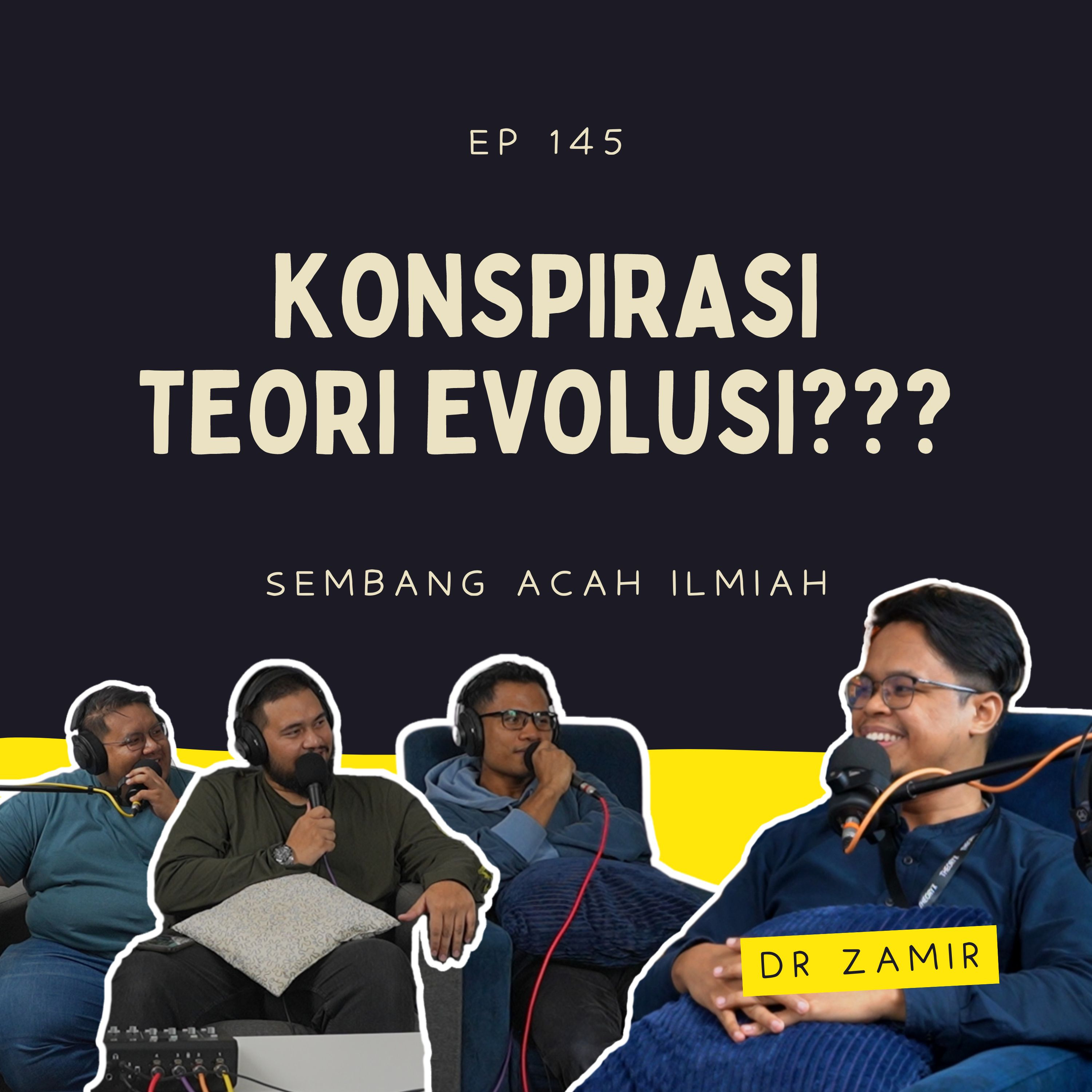 EP 145: Konspirasi teori evolusi??? feat Dr Zamir Mohyedin episode artwork