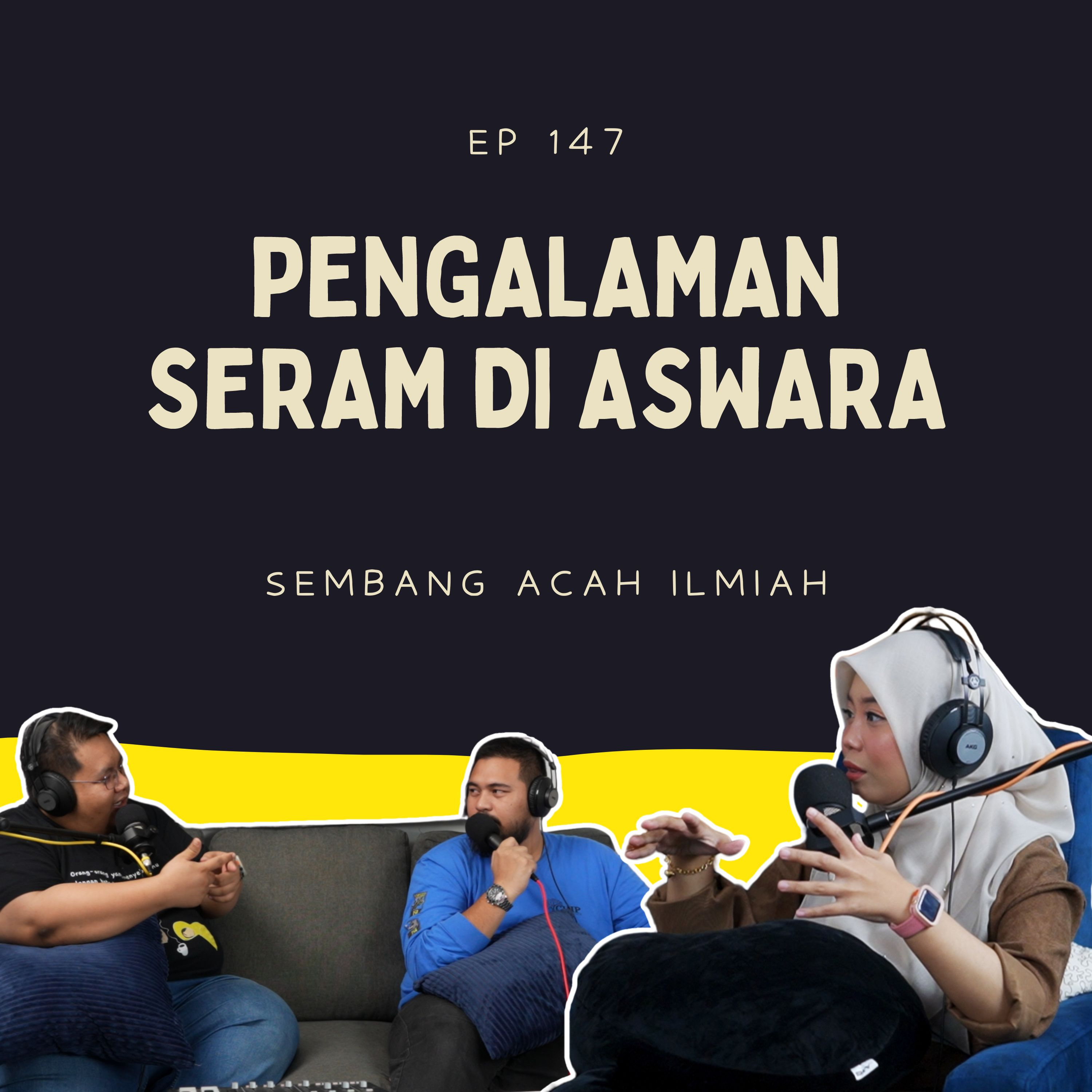 EP 147: Pengalaman seram di Aswara episode artwork