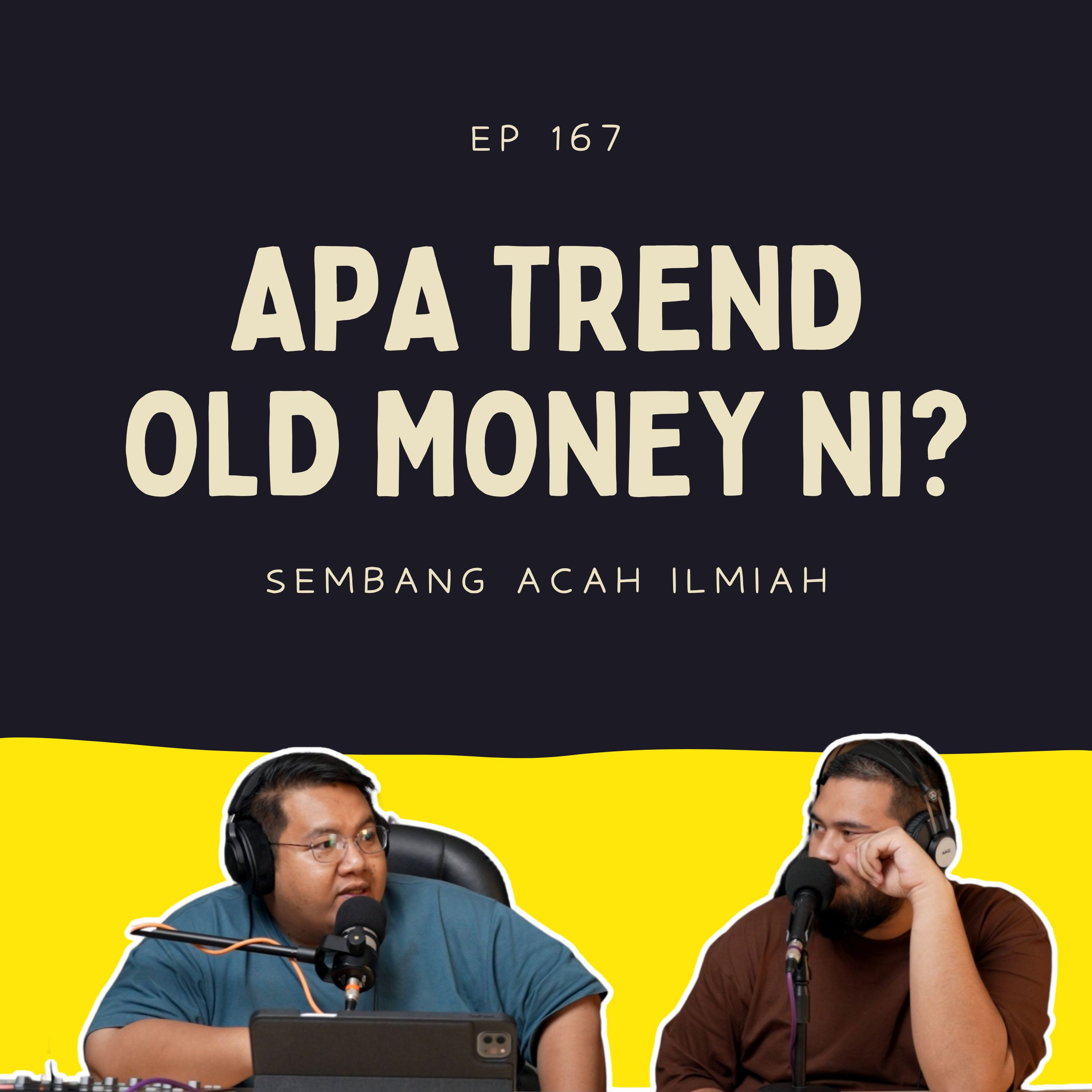 EP 167: Apa trend old money ni? episode artwork