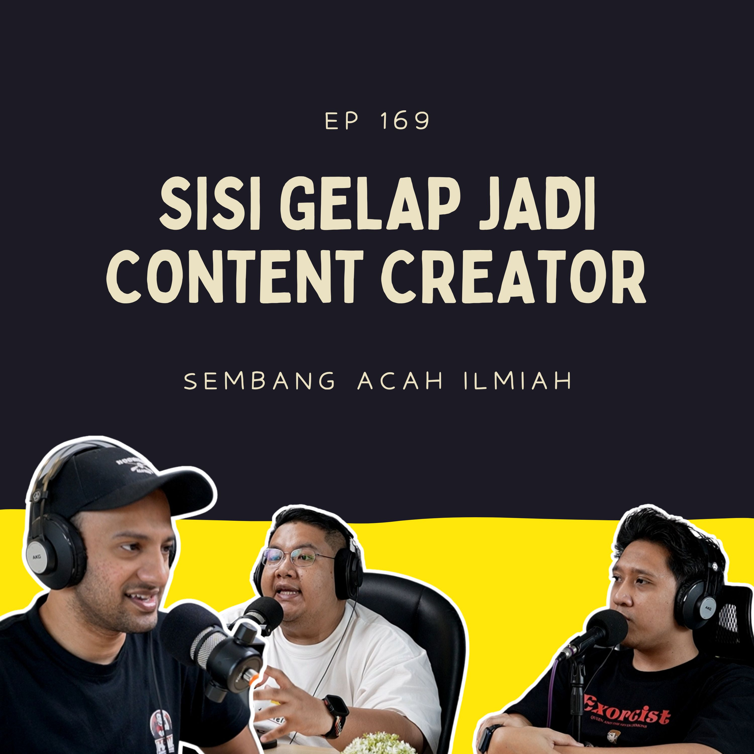 EP 169: Sisi gelap jadi content creator