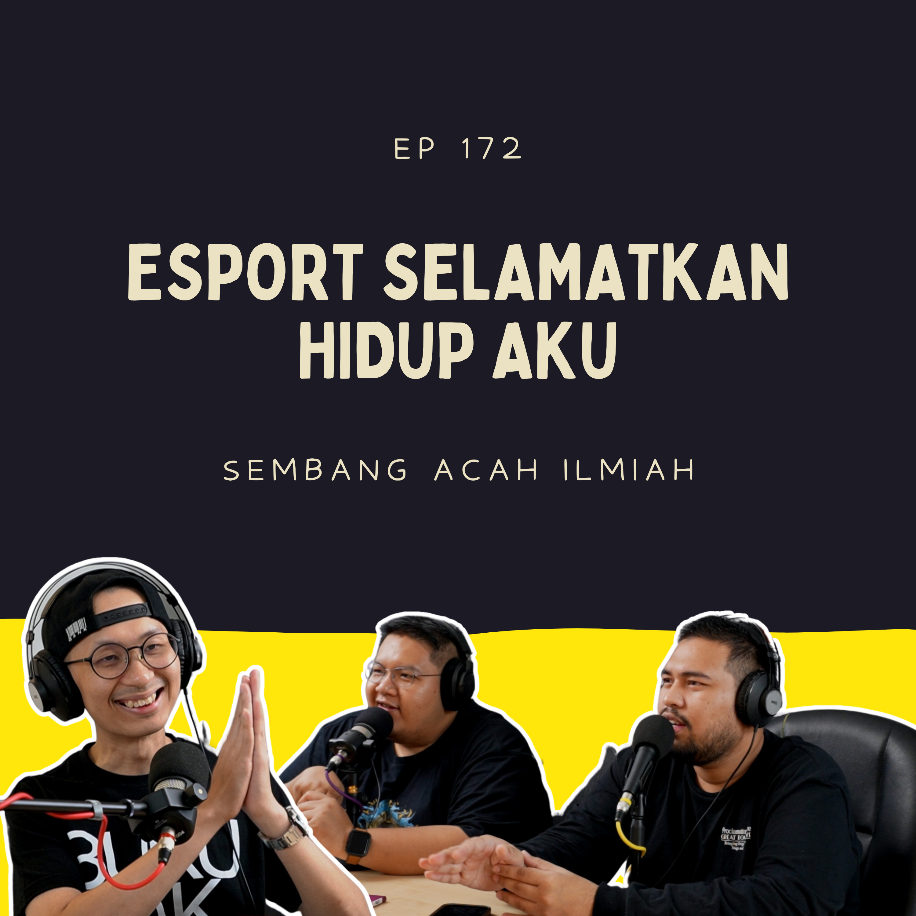 EP 172: Esport selamatkan hidup aku