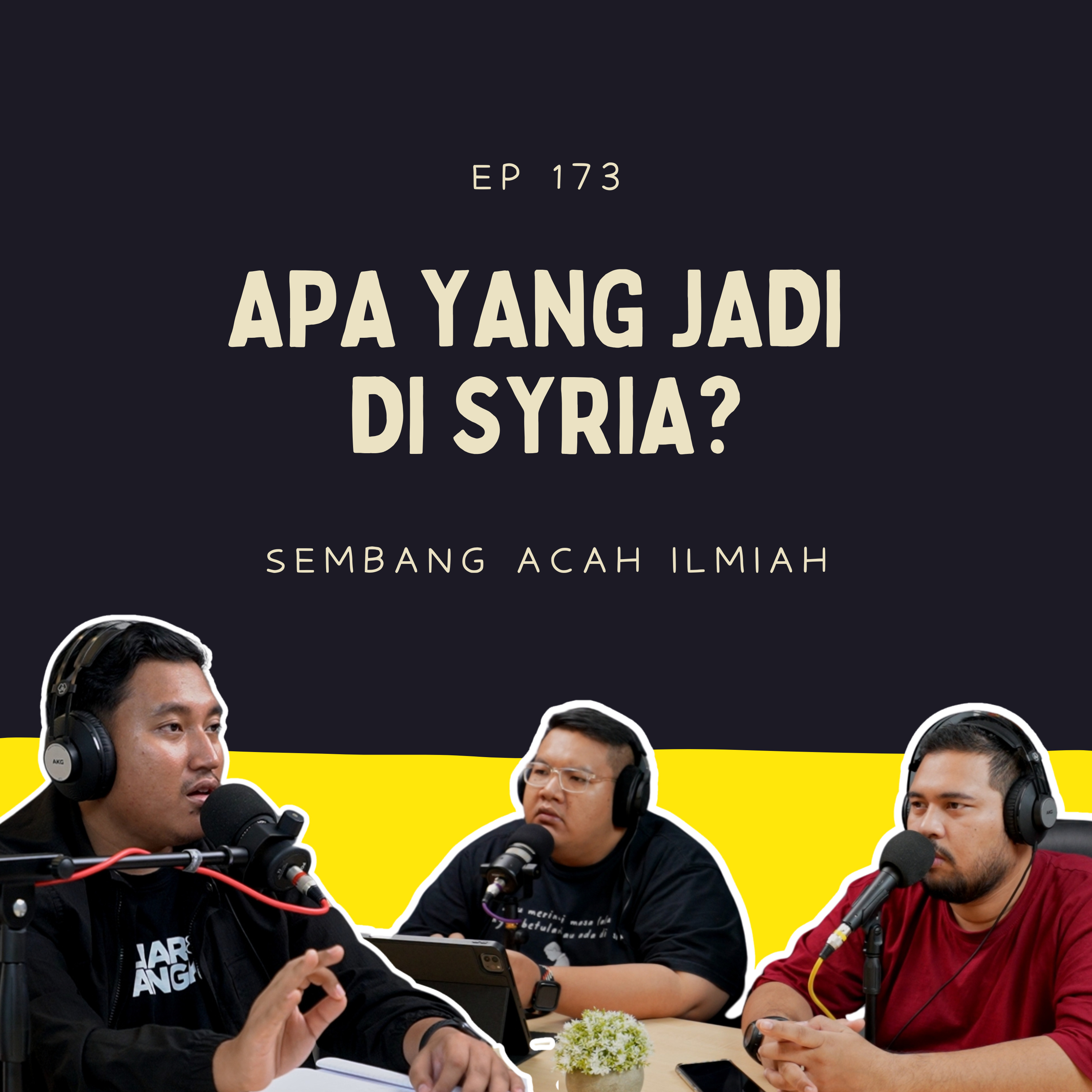 EP 173: Apa jadi di Syria?