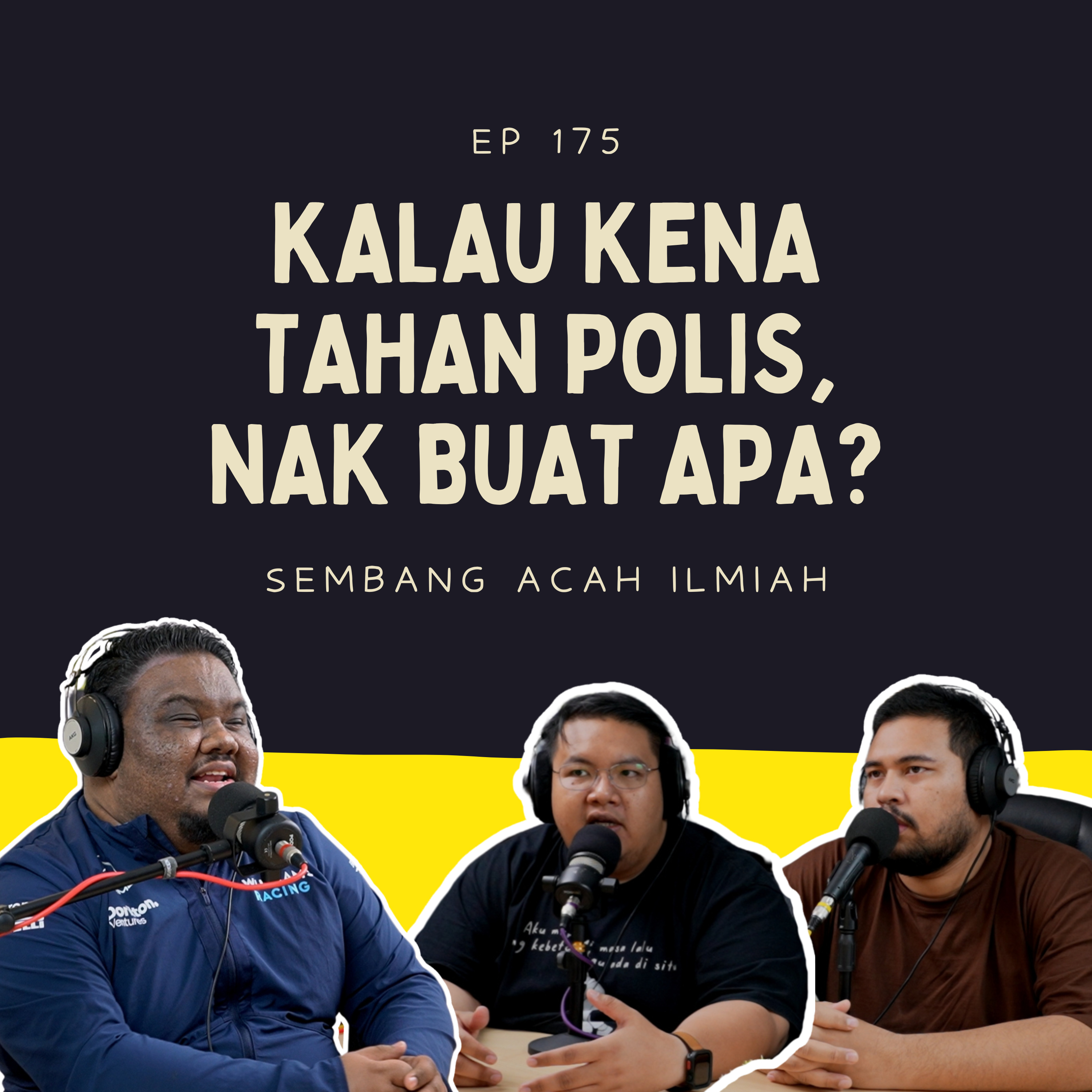 EP 175: Kalau kena tahan polis, nak buat apa?