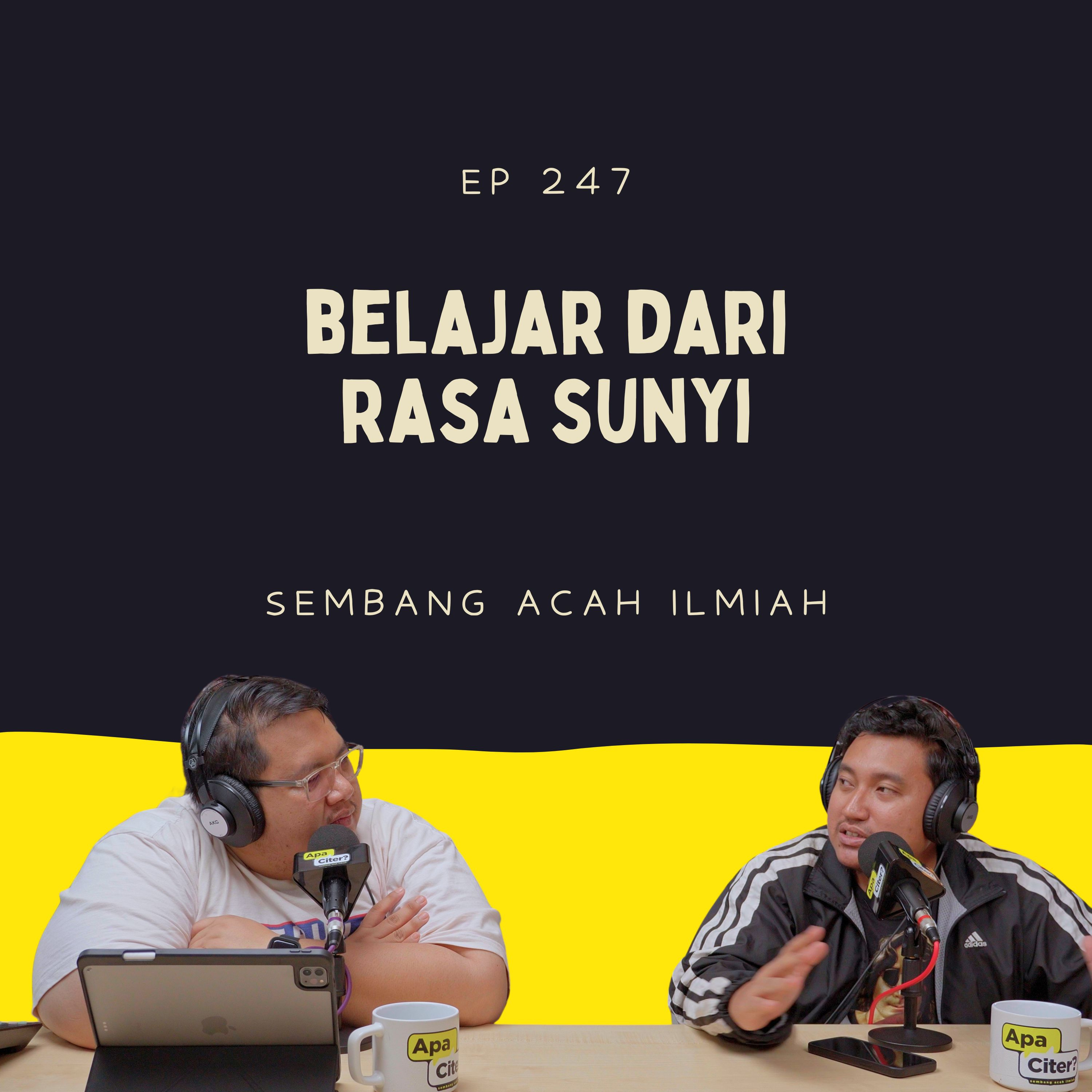 EP 247: Belajar Dari Rasa Sunyi