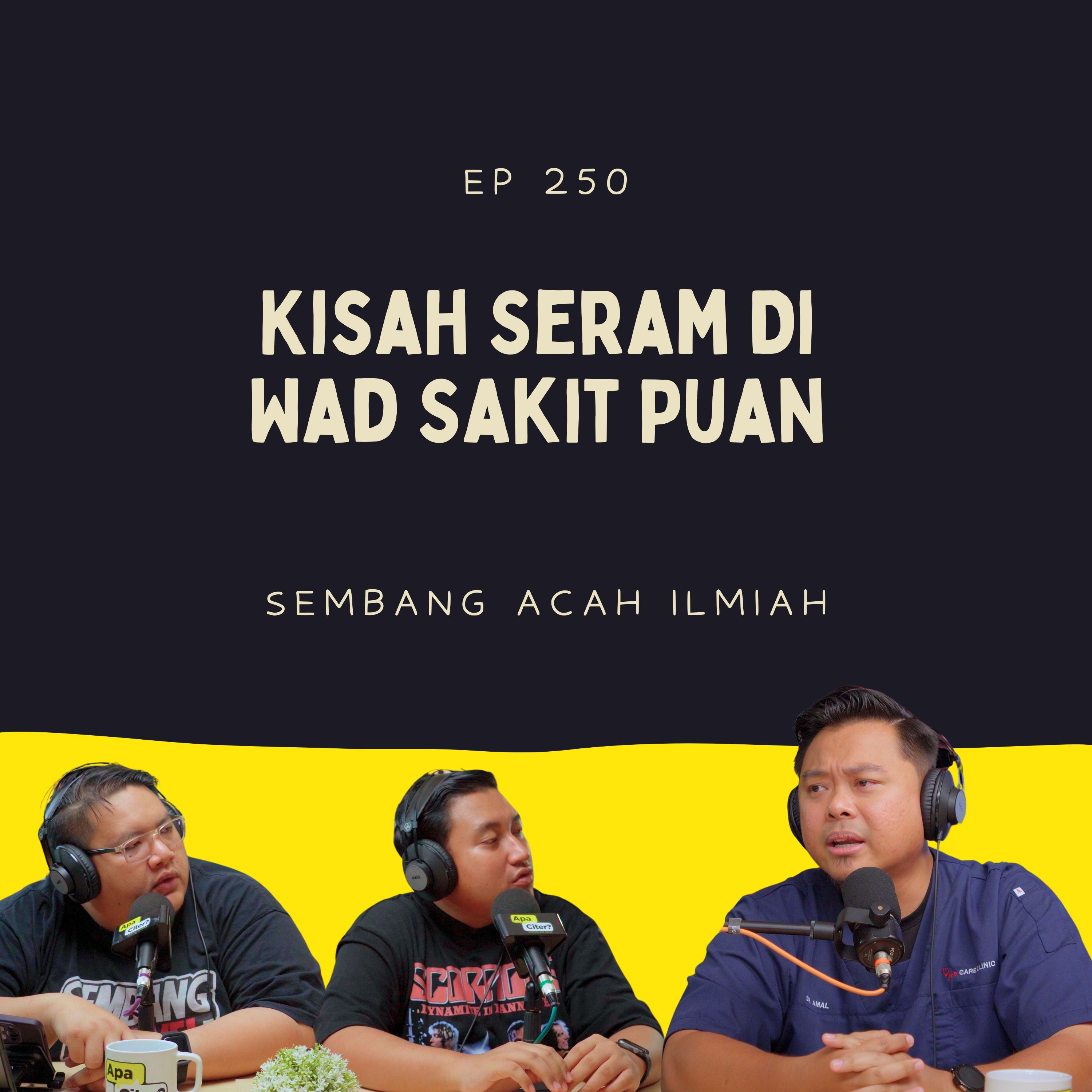 EP 250: Kisah Seram Di Wad Sakit Puan episode artwork