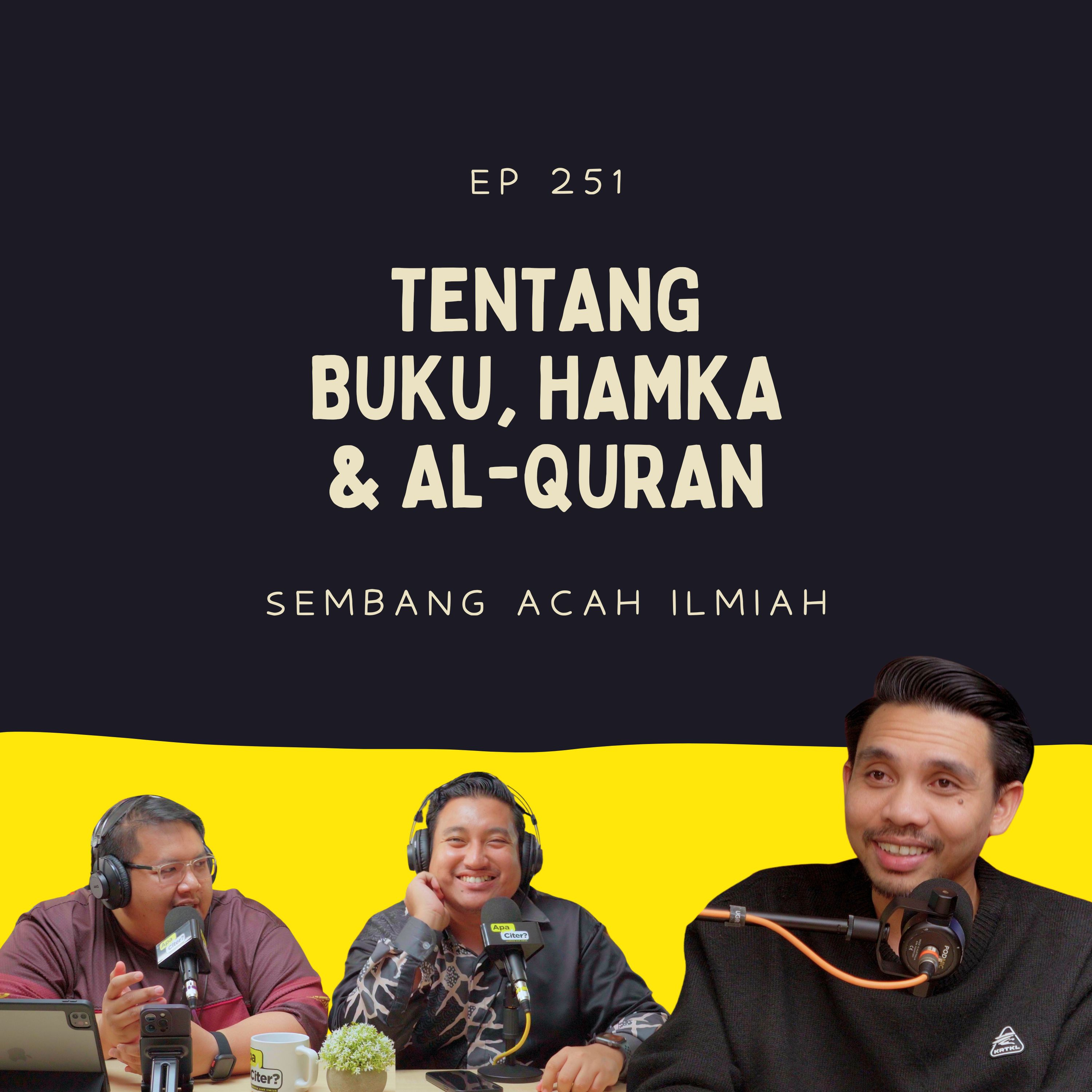 EP 251: Tentang Shahnon Ahmad, Hamka dan Lapis-Lapis Bahasa Di Dalam Al-Quran feat Hafizul Faiz episode artwork