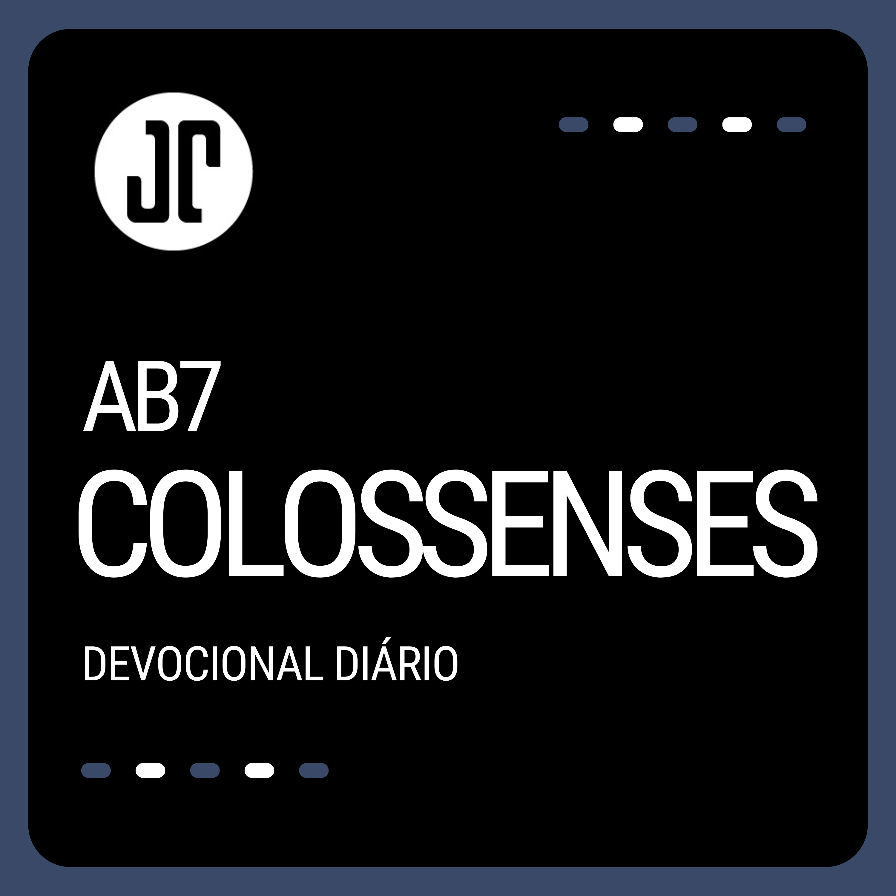 AB7 - Devocional diário - Colossenses 4-07-18 episode artwork