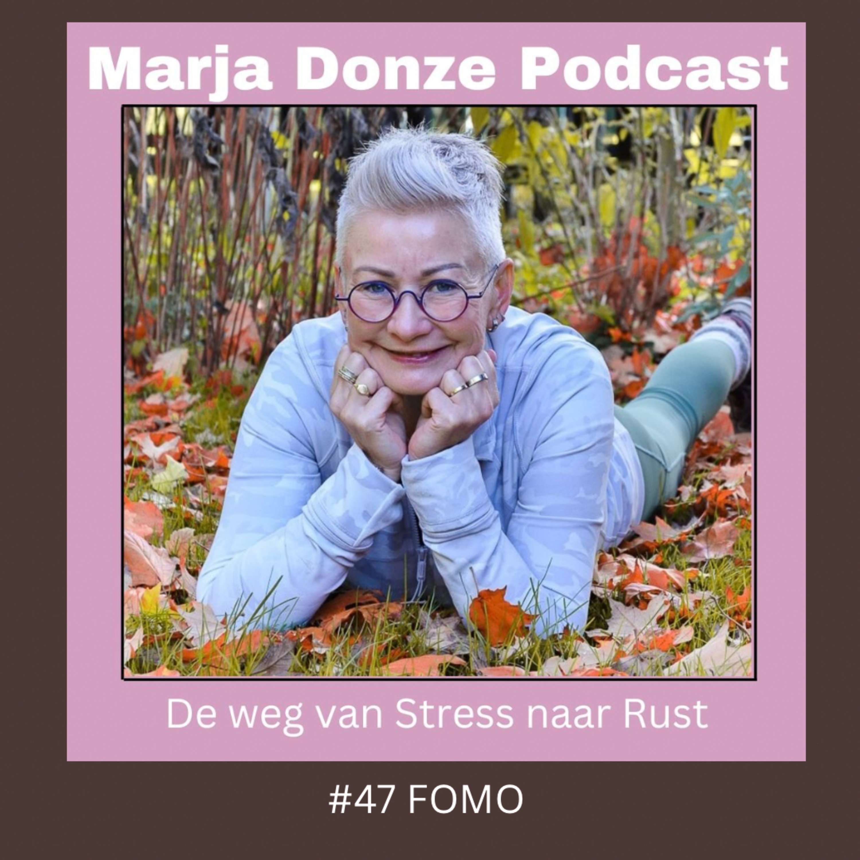 Marja Donze Podcast | De weg van Stress naar Rust