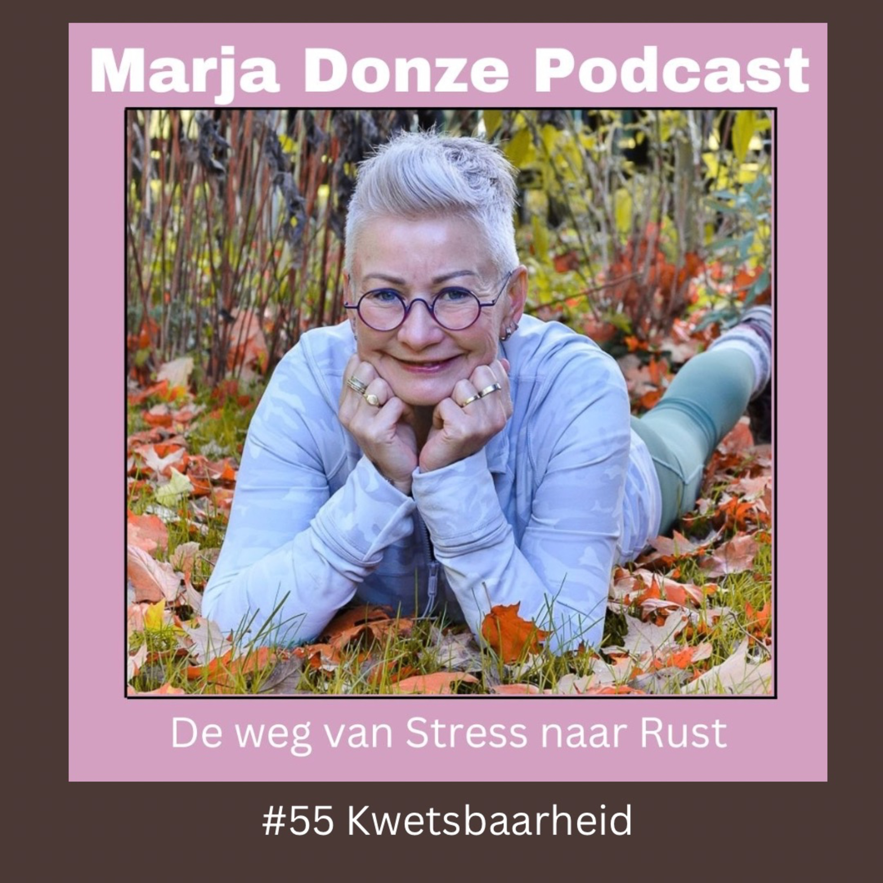 Marja Donze Podcast | De weg van Stress naar Rust