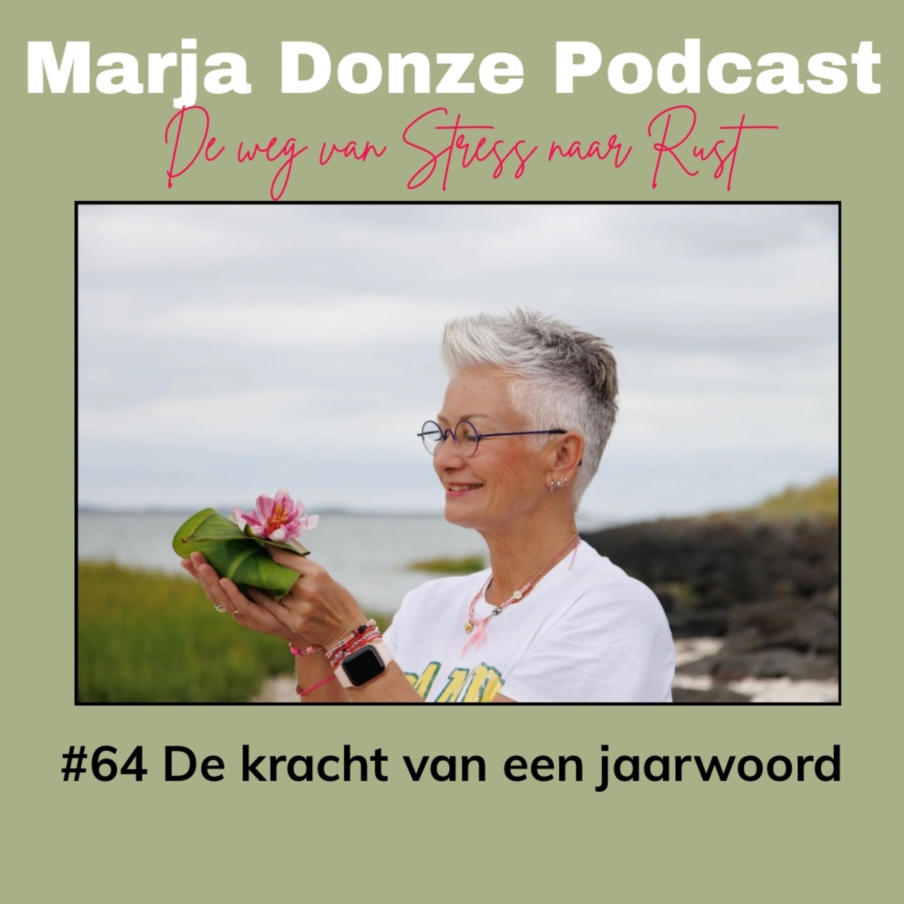 Marja Donze Podcast | De weg van Stress naar Rust
