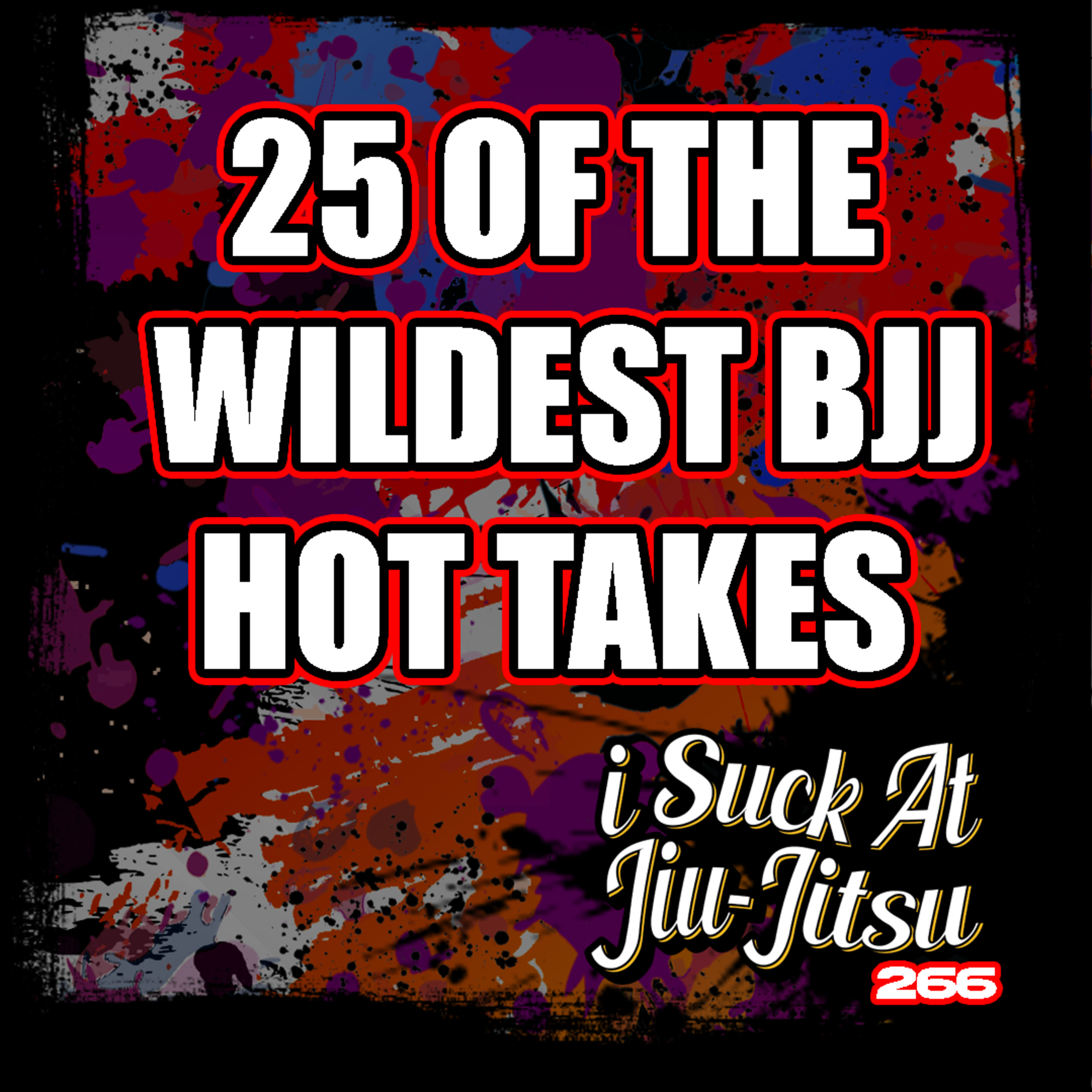 #266 25 WILD BJJ HOT TAKES | No Gi's Secret Agenda REVEALED  episode artwork