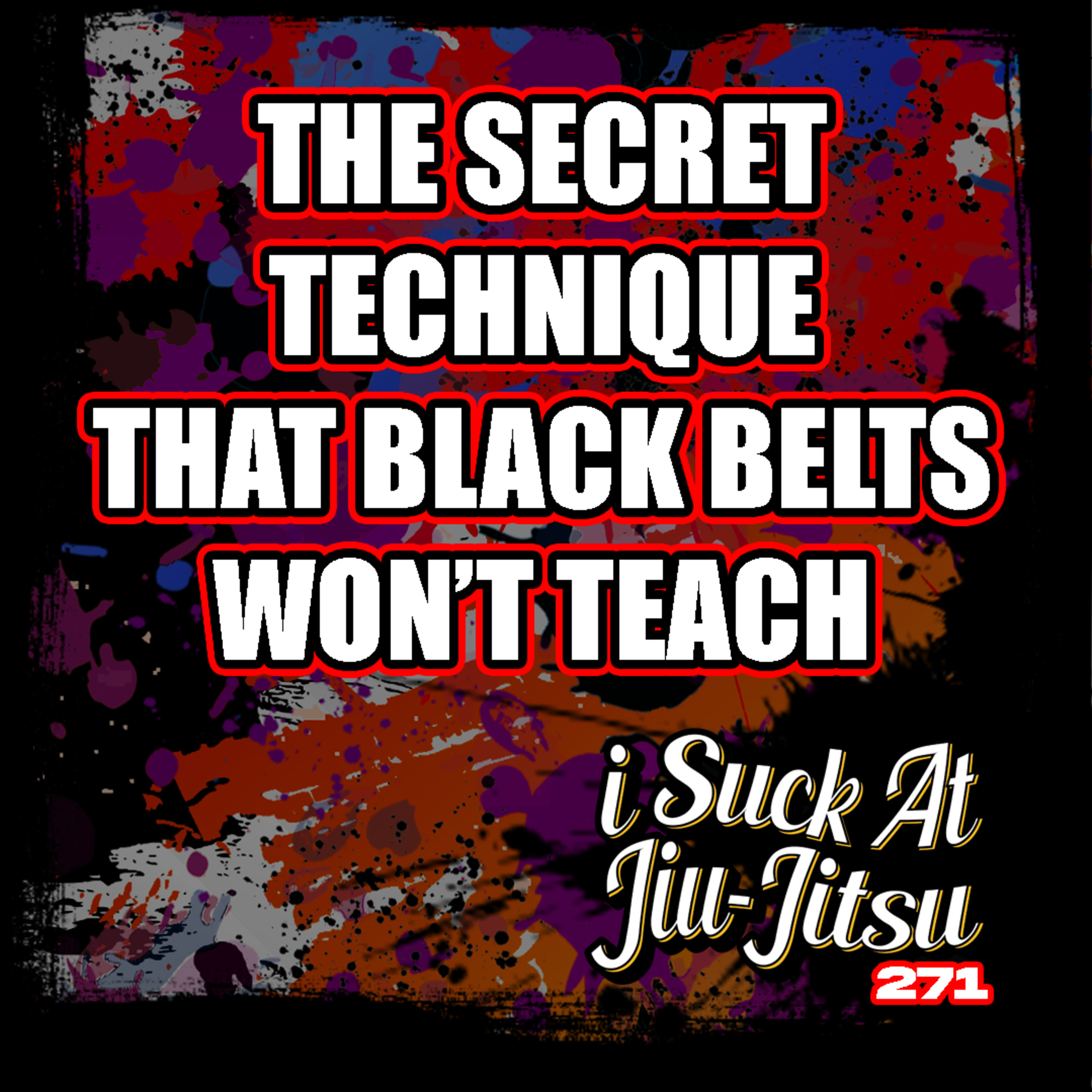 #271 Wanna Know a SECRET BLACK BELT STRATEGY? | All of the Best Grapplers Understand This Concept episode artwork