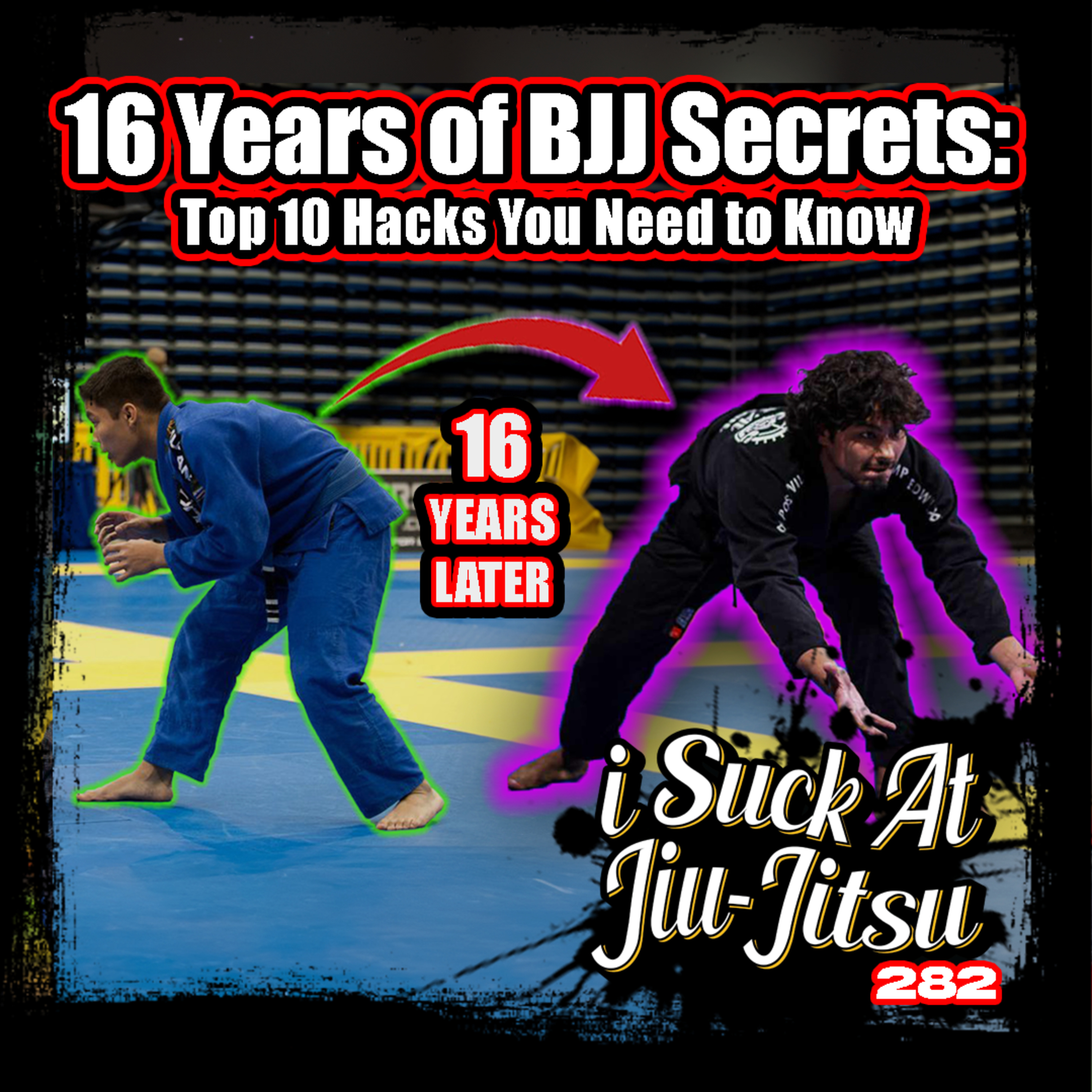 #282 16 Years of BJJ SECRETS in 46 Minutes | Top 10 Hacks You NEED To KNOW episode artwork