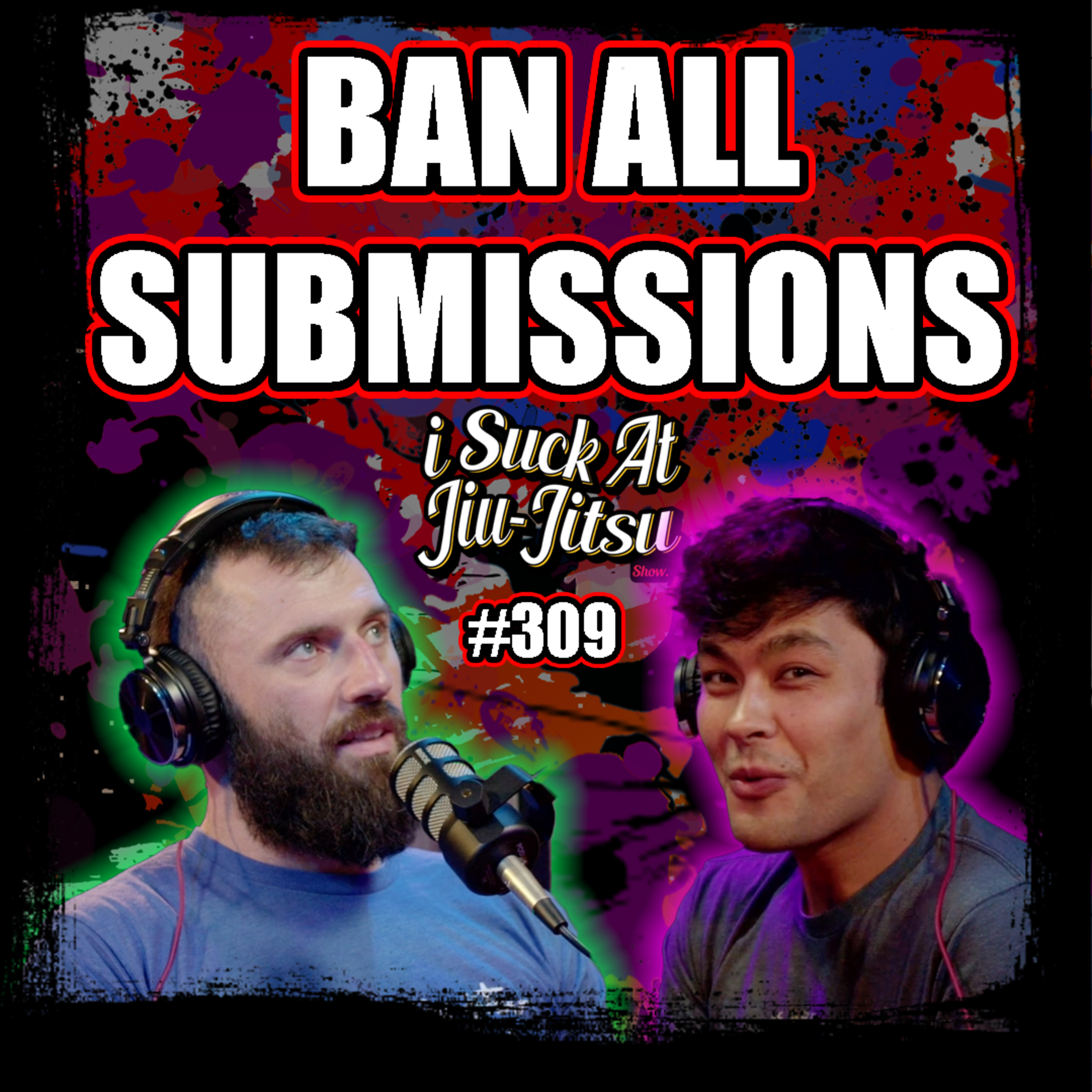 #309 Chris Paines: BAN ALL SUBMISSIONS!? (Crazy Idea that Actually Makes Sense) episode artwork