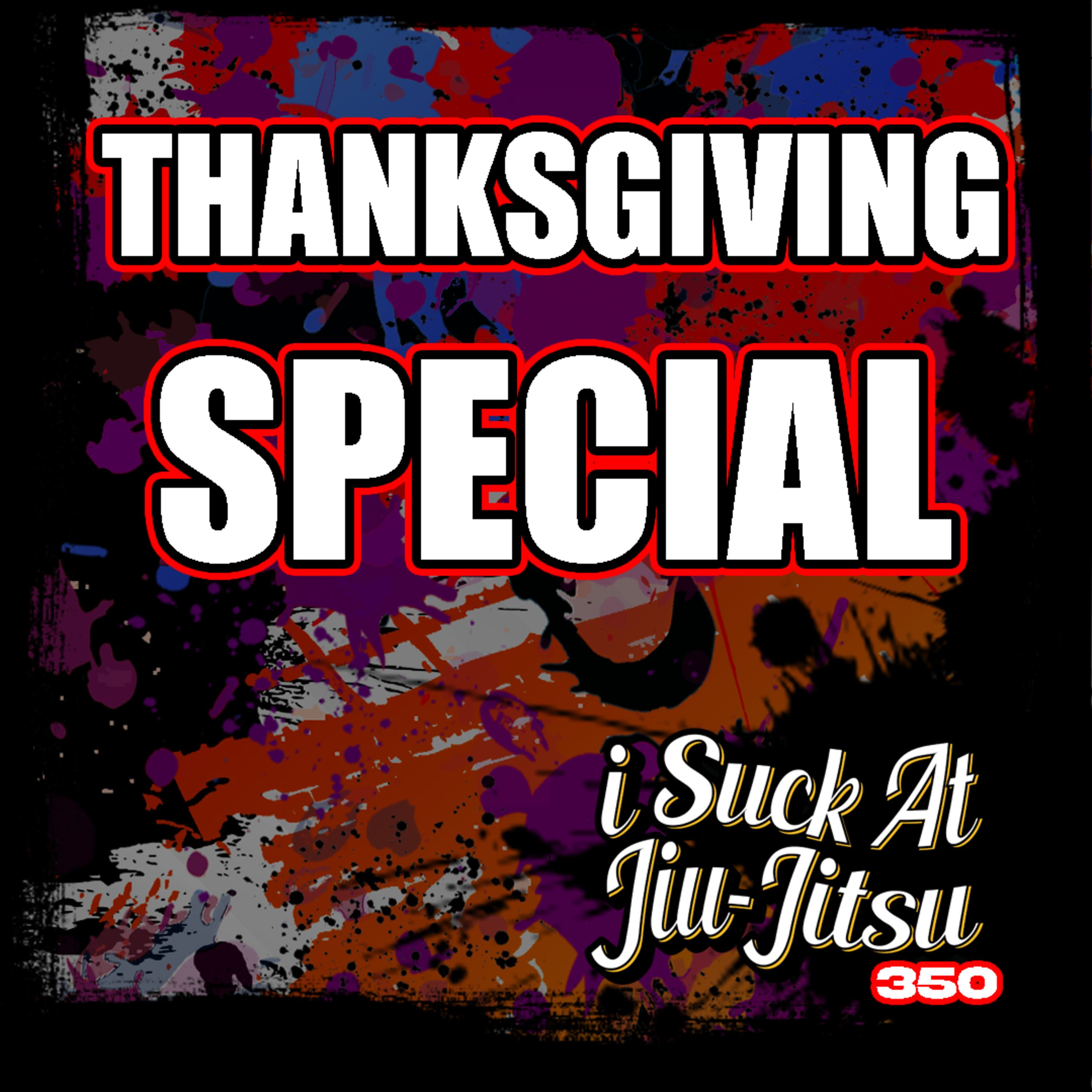 #350 Thanksgiving Special: "Thanks for Kneeing me in the Nuts" episode artwork