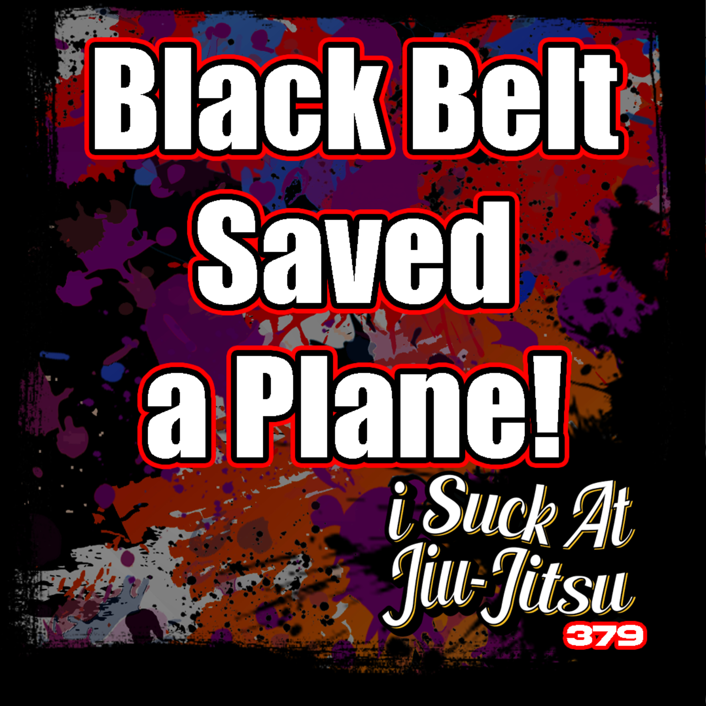 #379 Josh Longood: This BJJ Black Belt Saved a Plane