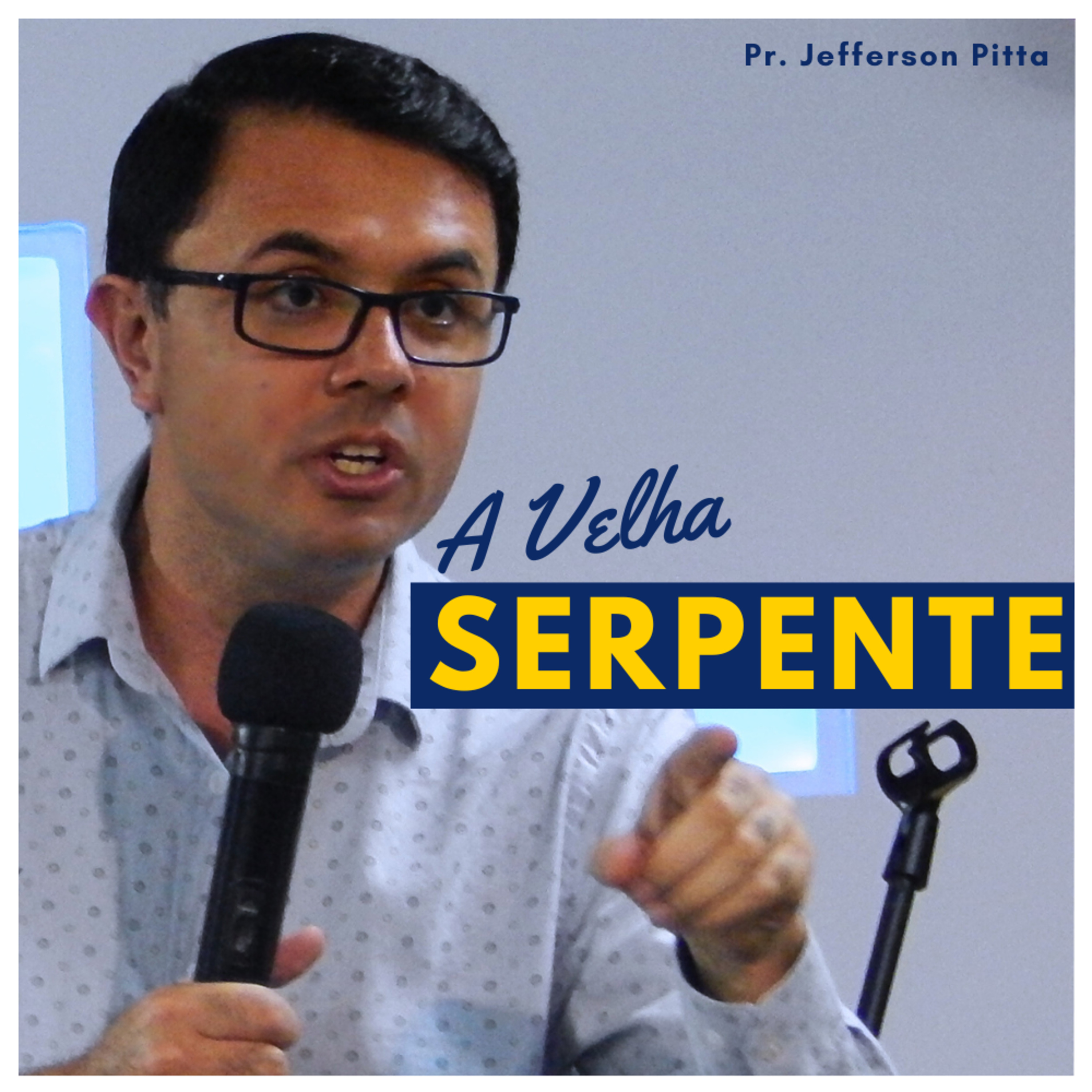 A Velha Serpente || Pr. Jefferson Pitta episode artwork