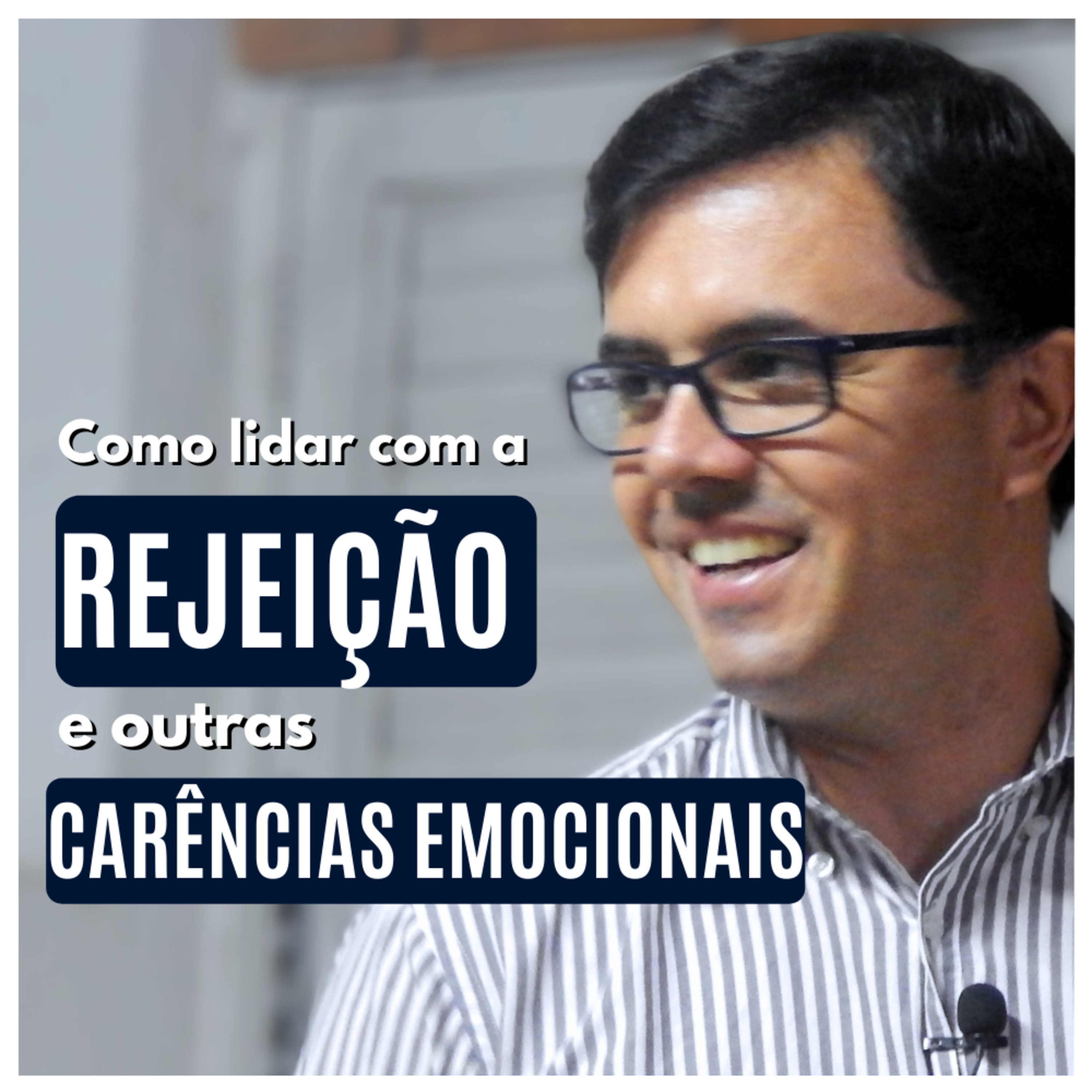 Como lidar com a REJEIÇÃO e outras CARÊNCIAS EMOCIONAIS || Pr. Jefferson Pitta episode artwork