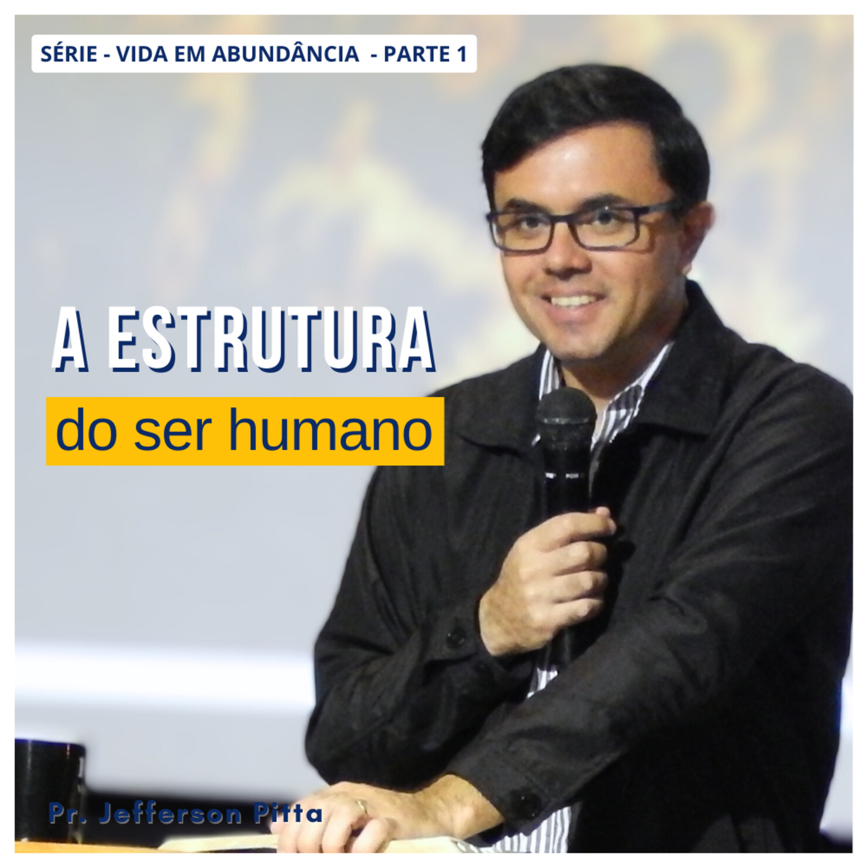 A Estrutura do Ser Humano - Série Vida em Abundância parte 1 episode artwork
