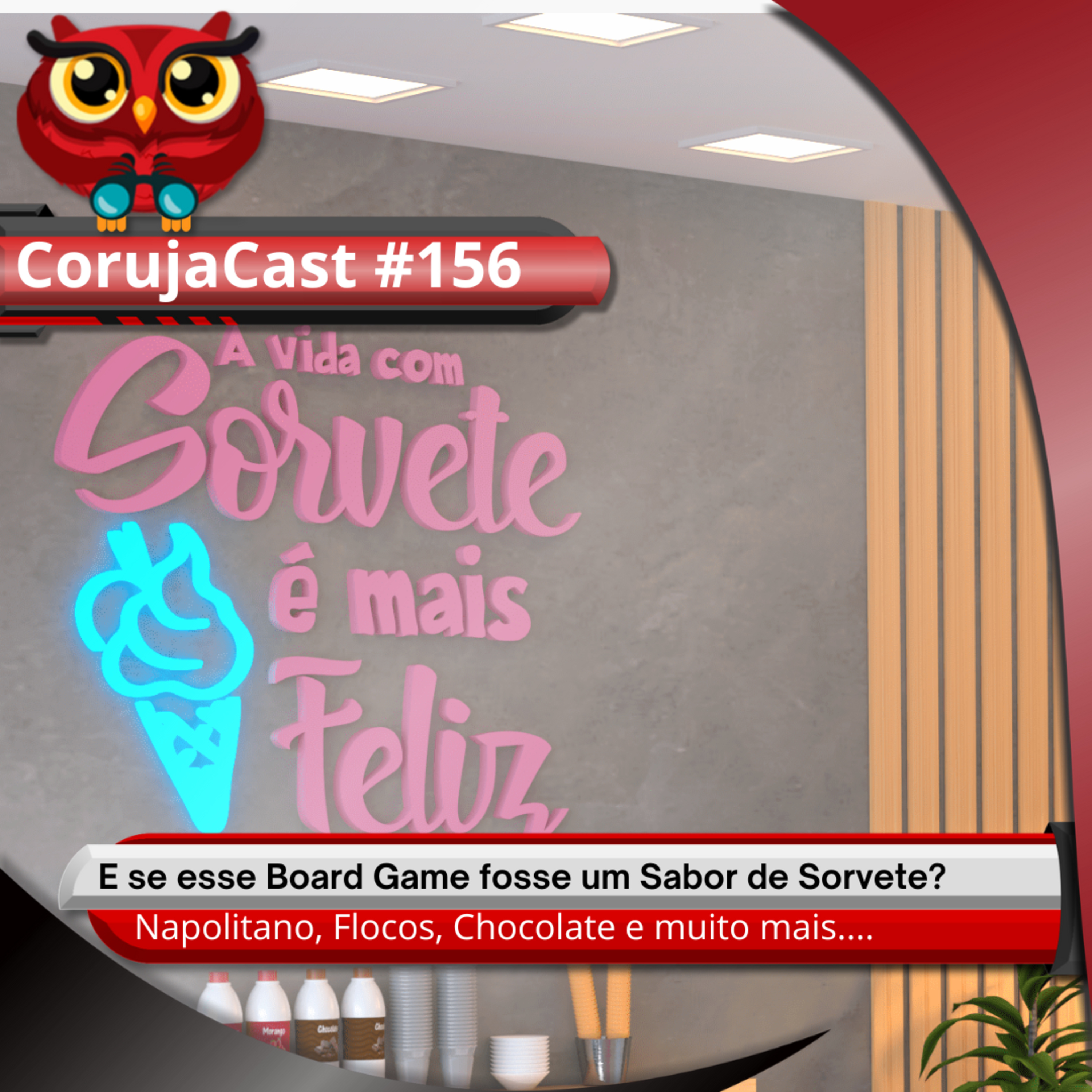 CorujaCast #156 - E se esse Board Game fosse um Sabor de Sorvete?