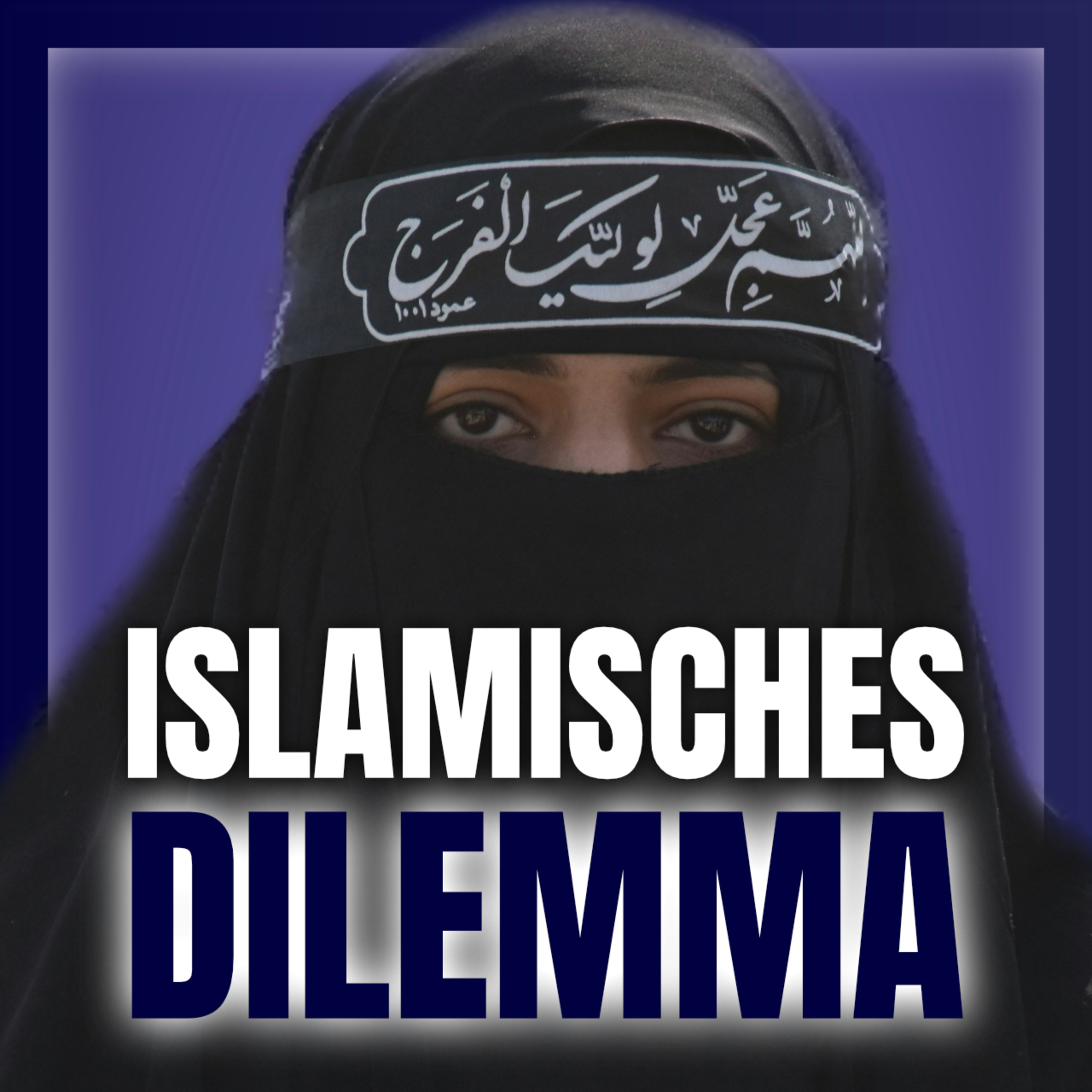 Warum ich kein Muslim bin - und es auch nie sein werde [Islamisches Dilemma] episode artwork