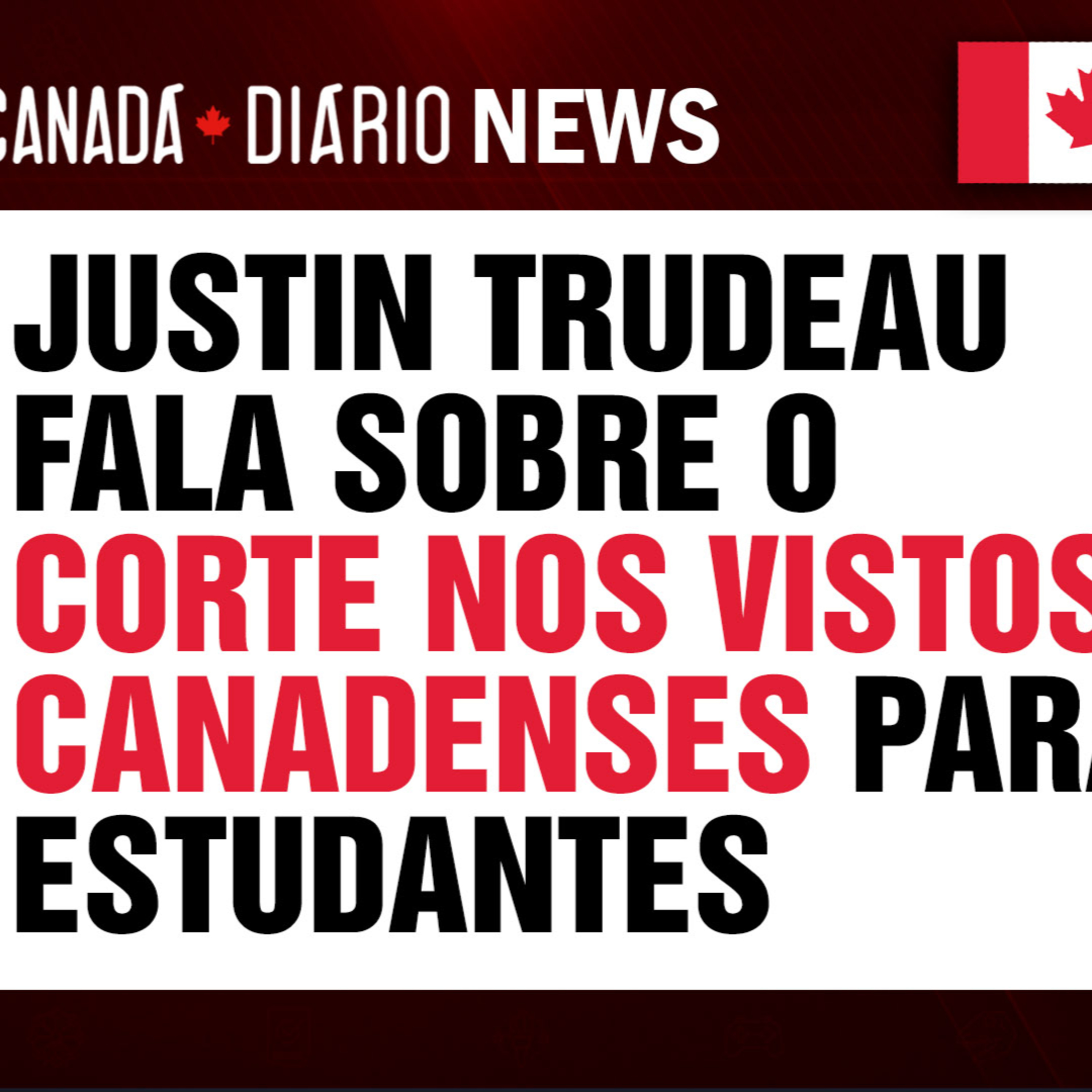 Trudeau fala sobre o corte nos vistos canadenses para estudantes internacionais 🇨🇦 CD News episode artwork