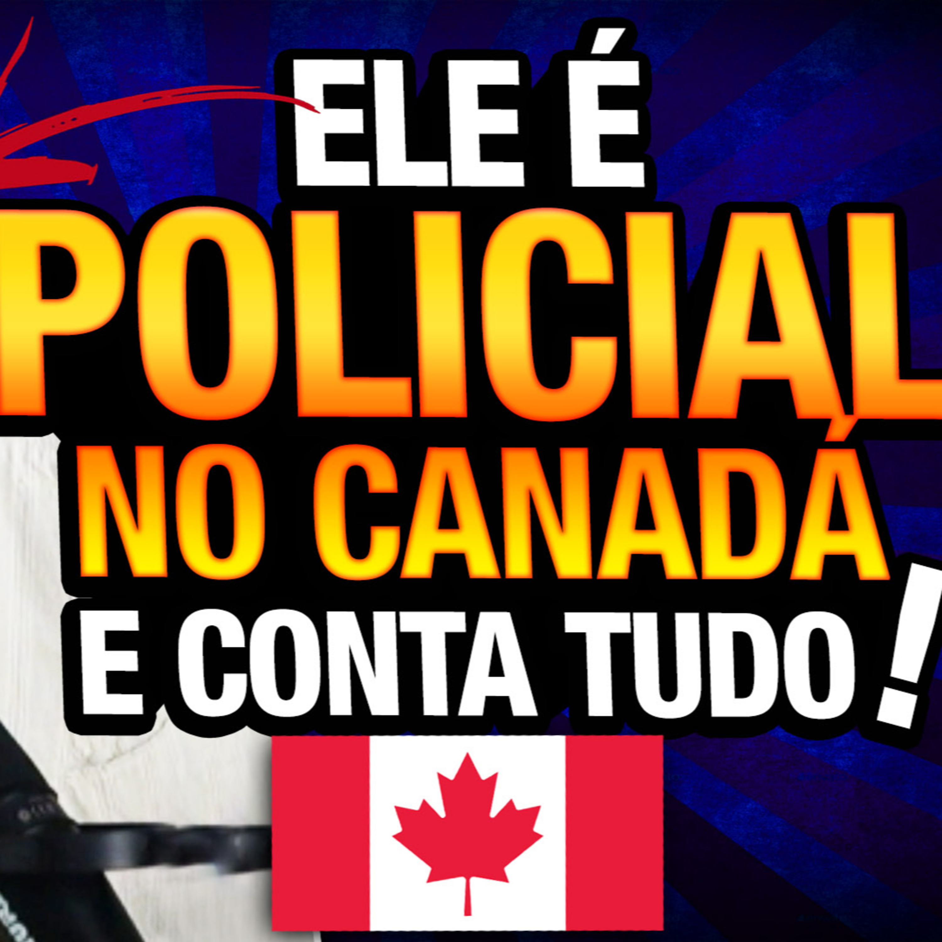 Policial Brasileiro no Canadá conta tudo sobre POLÍCIA no Canadá 🇨🇦 episode artwork