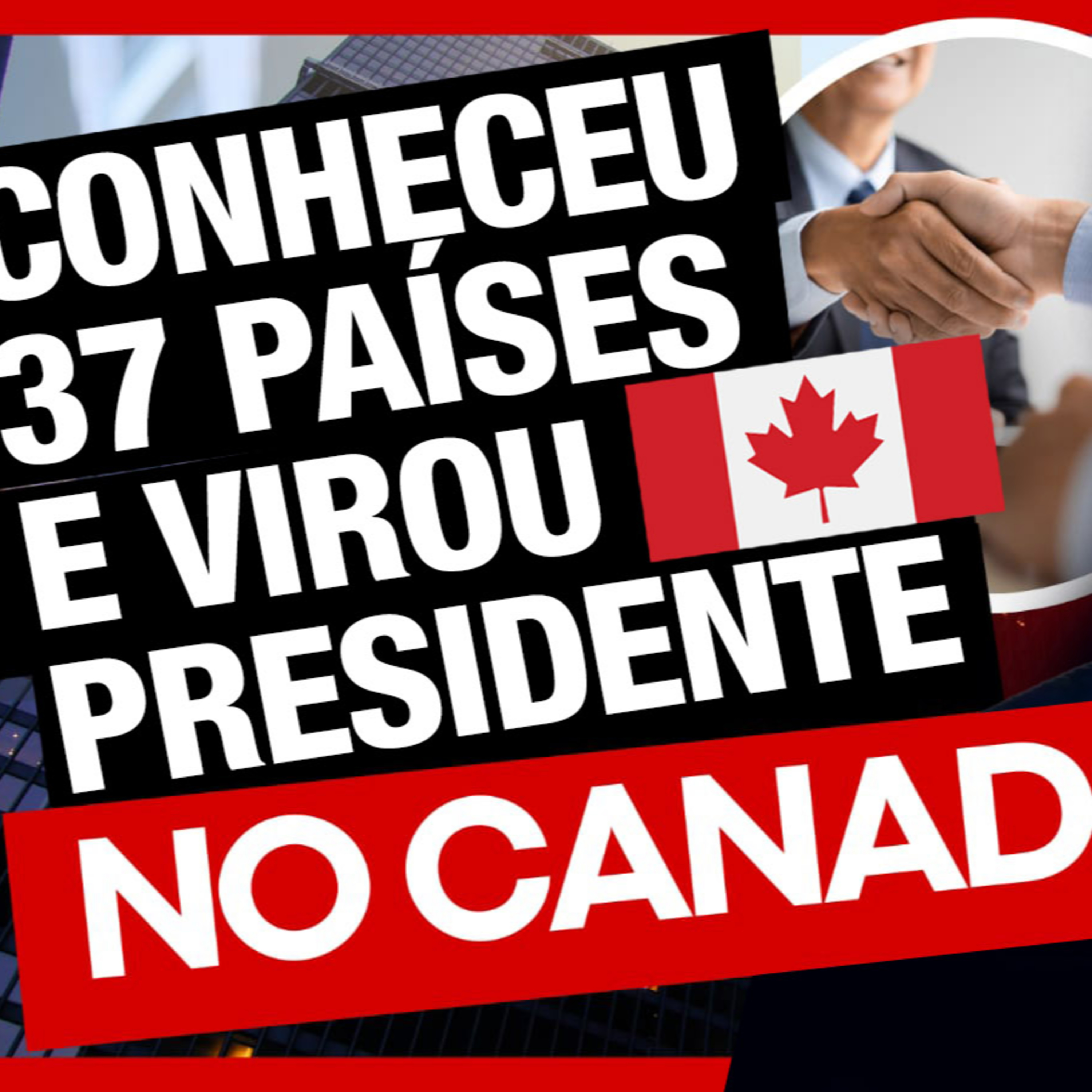 Passou por 37 países e hoje é presidente de empresa no Canadá - História de Vida no Canadá episode artwork