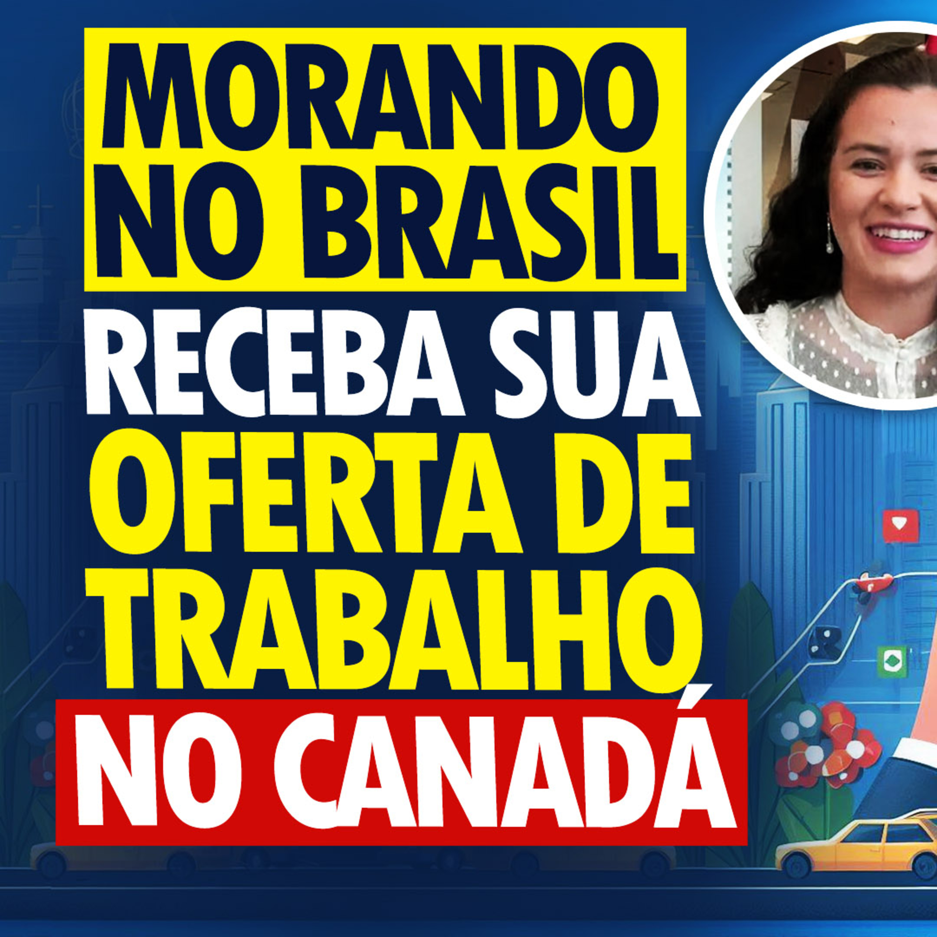 Como receber OFERTA DE TRABALHO no Canadá ainda morando no Brasil? Dicas para conseguir a Job offer episode artwork
