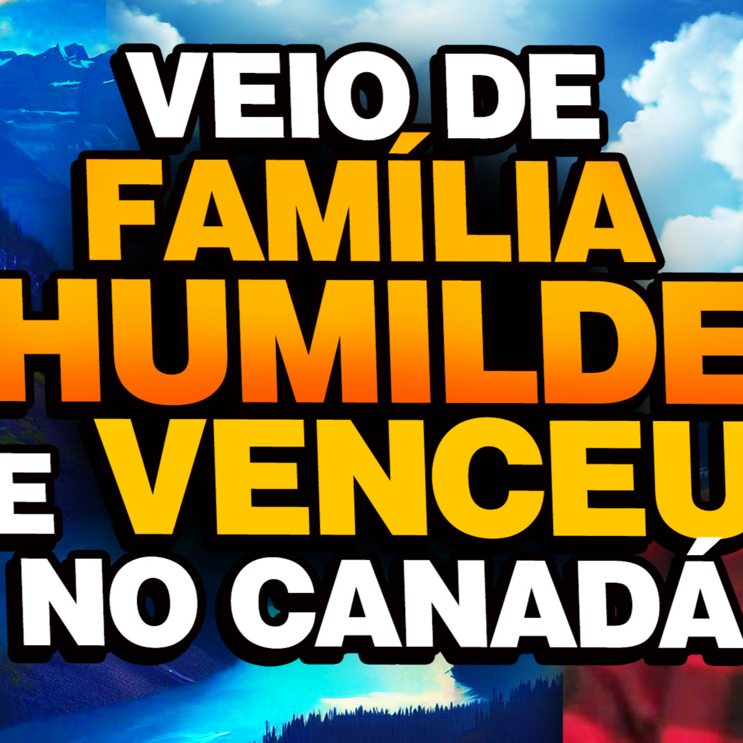 Ele veio de Família Humilde e VENCEU na VIDA no CANADÁ - Depoimento Real episode artwork