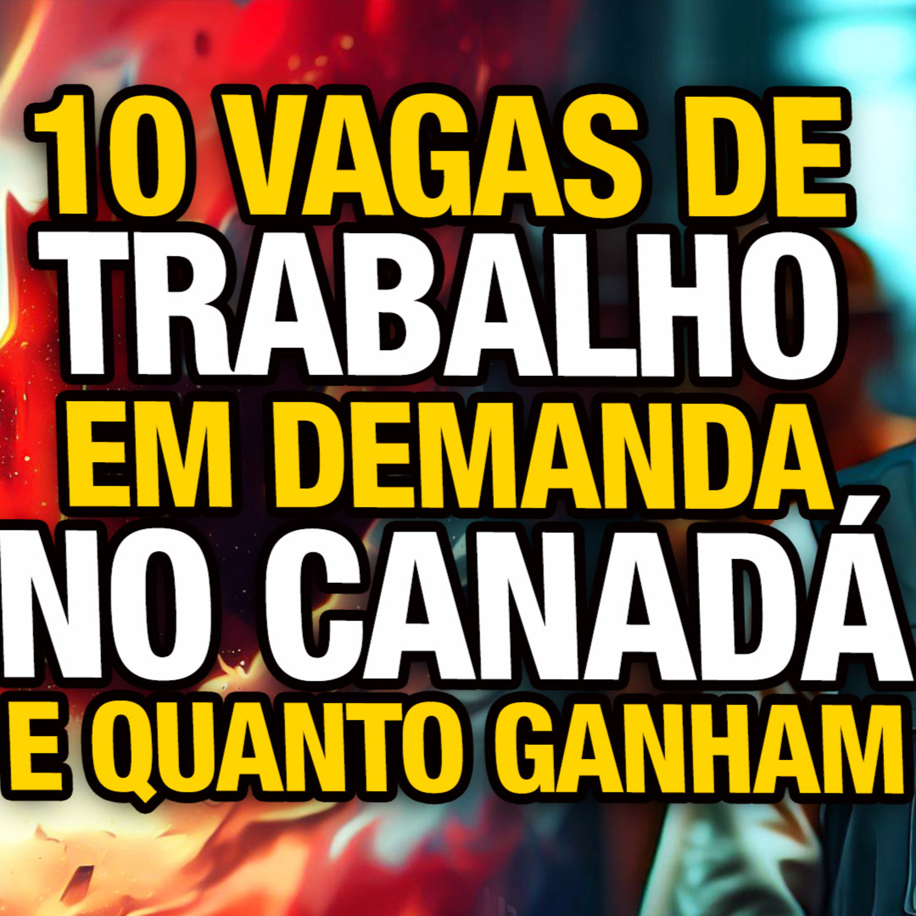 10 Vagas de TRABALHO em demanda no CANADÁ e quais PROVÍNCIAS ganham mais episode artwork