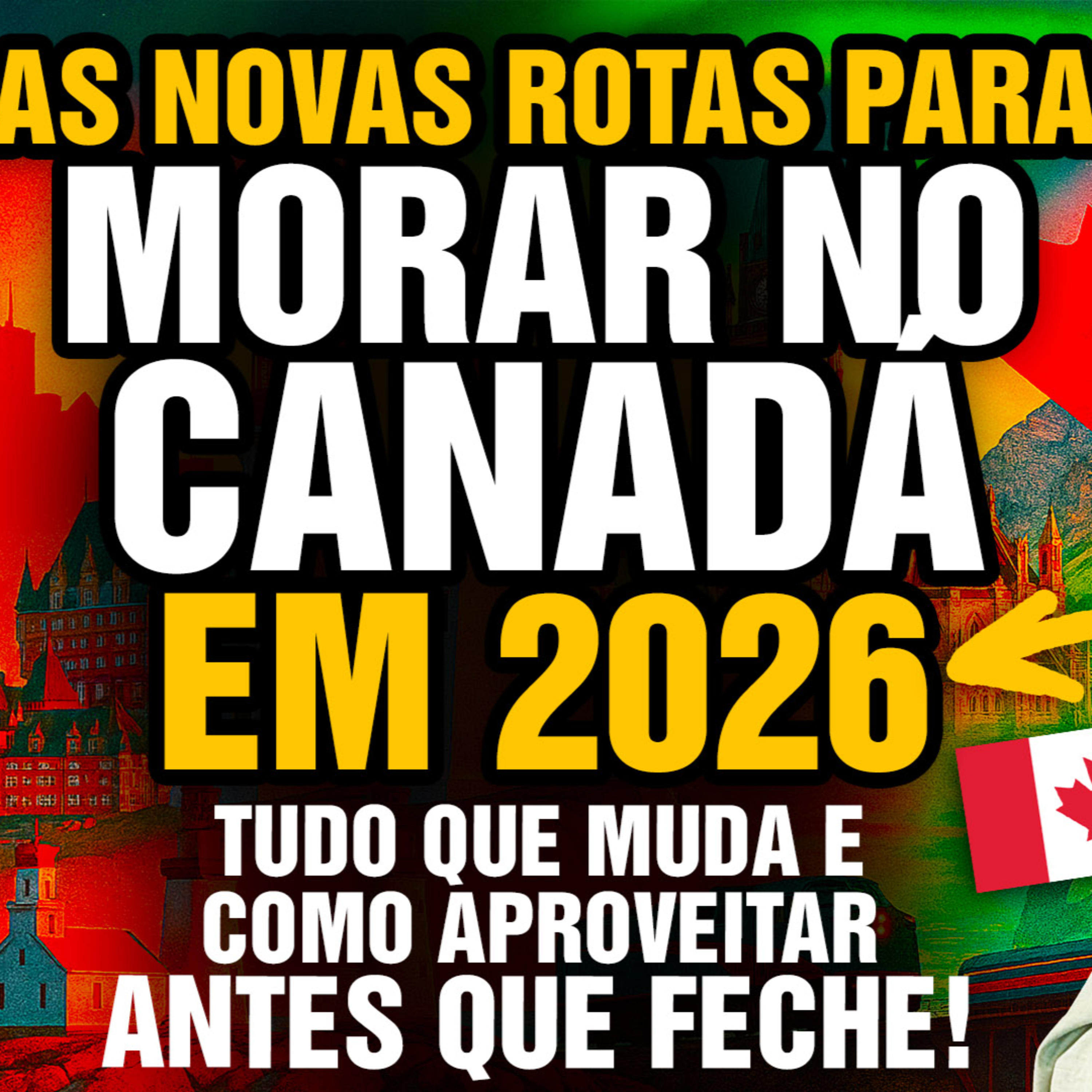 As novas rotas para morar no Canadá em 2026: tudo que muda e como aproveitar antes que feche 😮🇨🇦 episode artwork