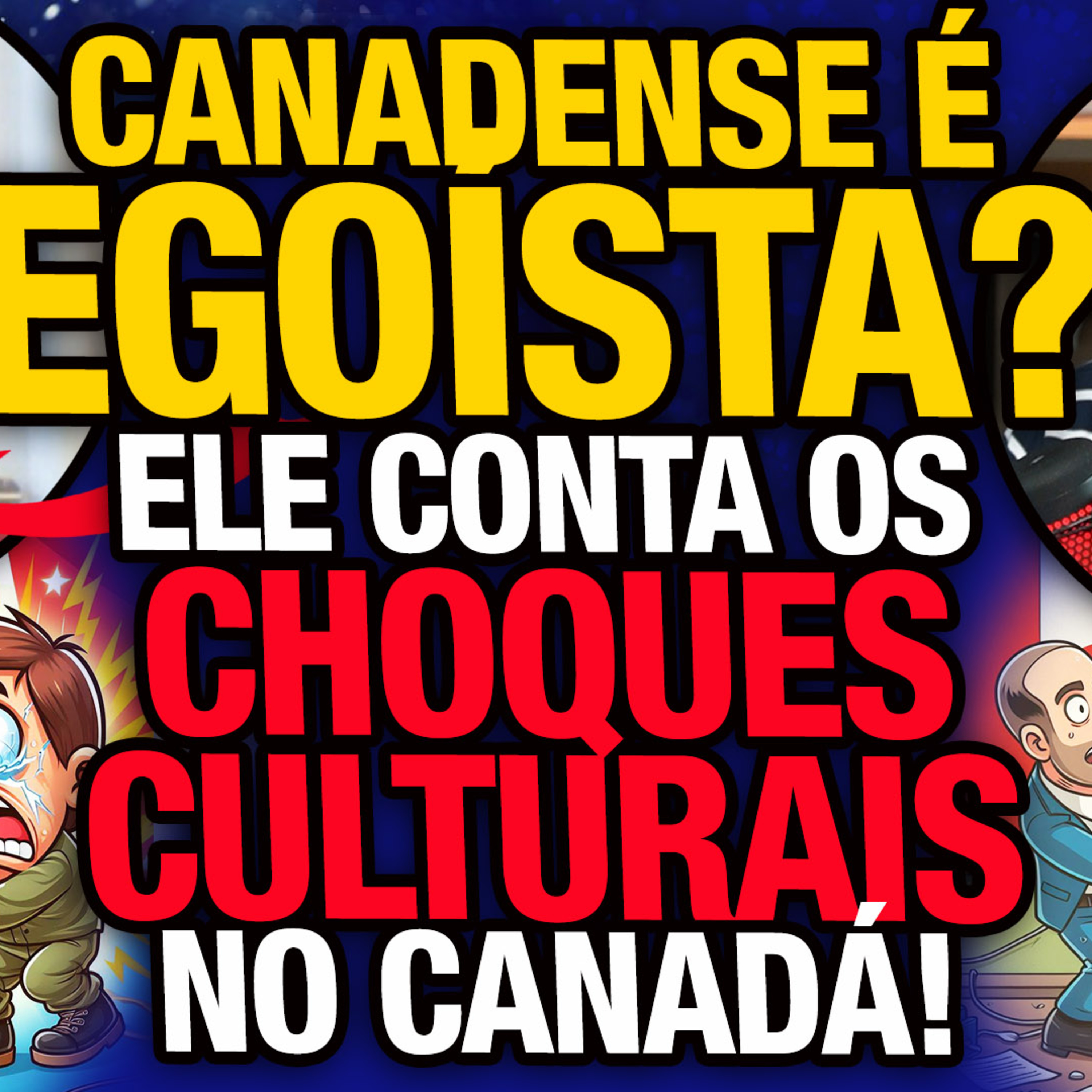 100% Sinceros! Os Choques Culturais no Canadá e o Egoísmo dos canadenses 🇨🇦 episode artwork