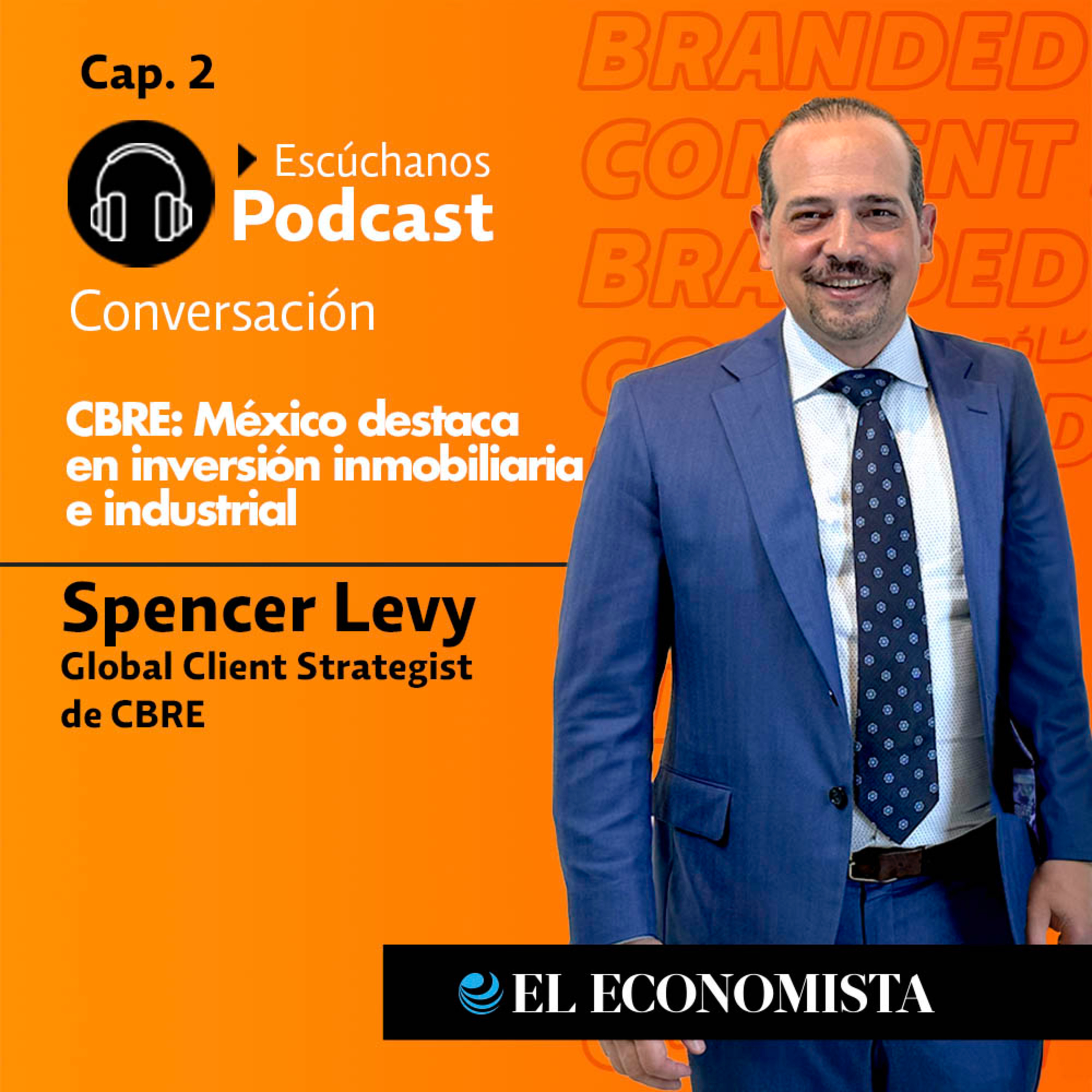 Cap. No.2 El nuevo rostro del real estate: México y el giro operativo tras la pandemia | Spencer Levy episode artwork