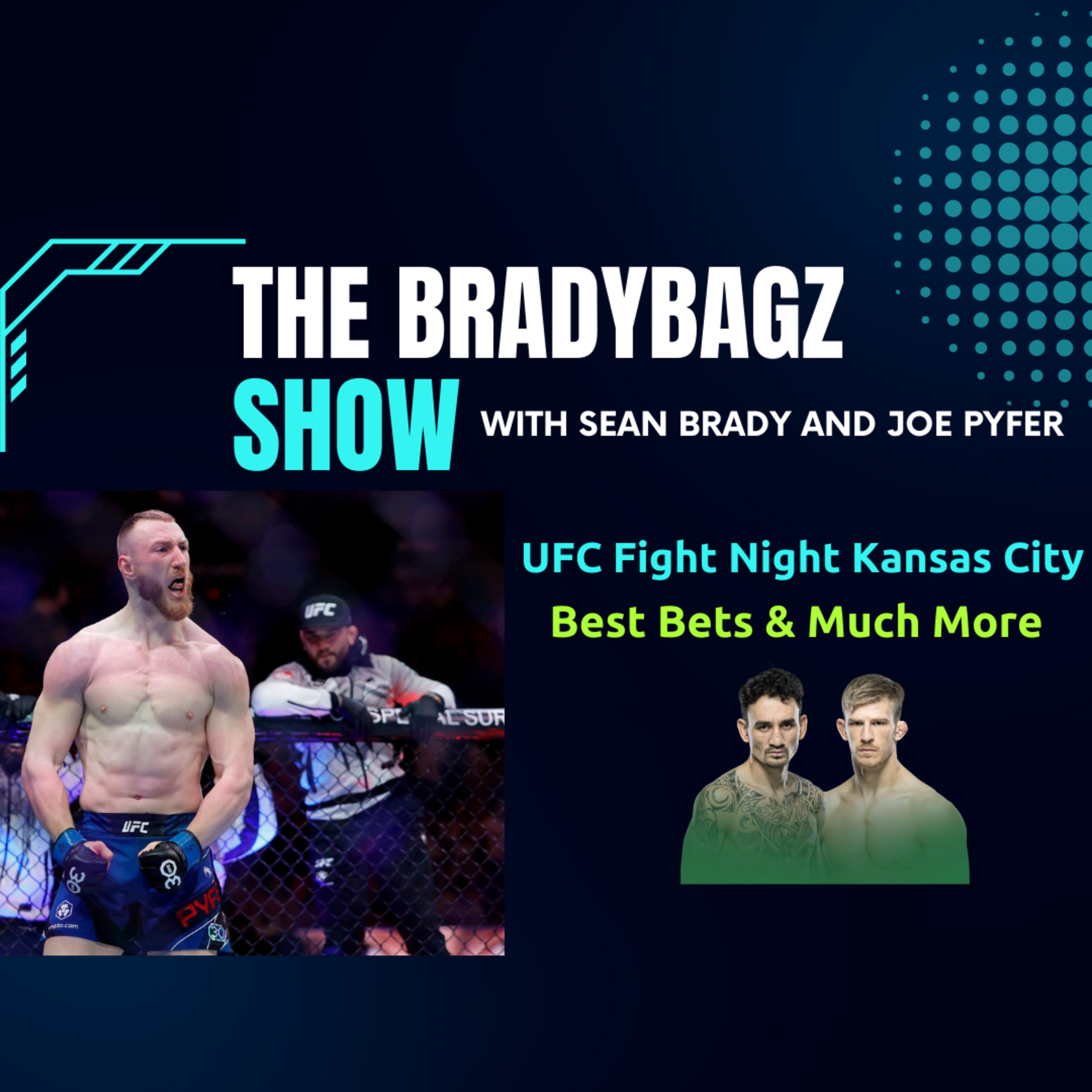 The BradyBagz Show with Sean Brady & Joe Pyfer - UFC Kansas City Best Bets, Miami Recap, & Much More episode artwork