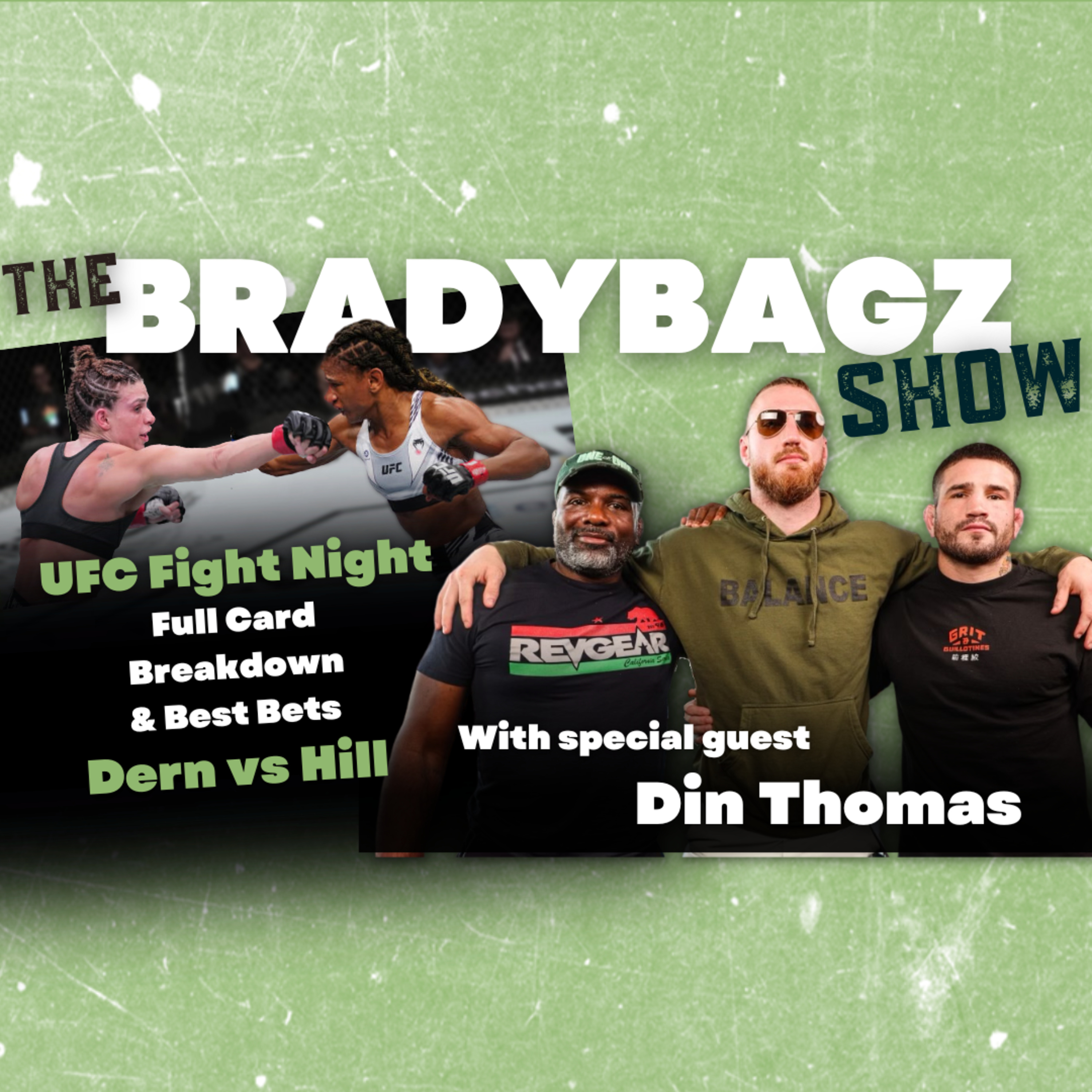 The BradyBagz Show with Sean Brady & Joe Pyfer Featuring Special Guest Din Thomas - UFC Vegas 73 Best Bets & More (Dern vs. Hill) episode artwork