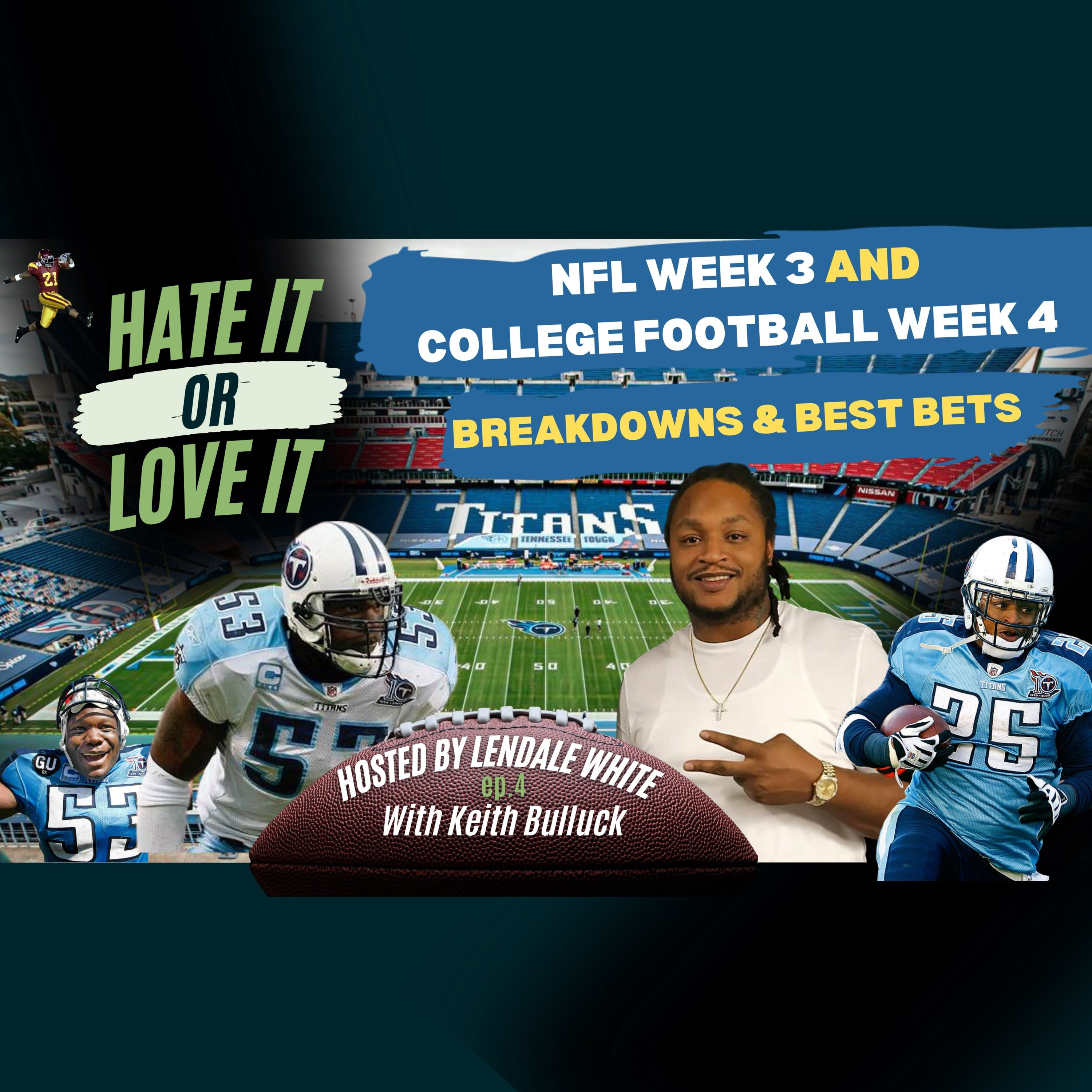 LenDale White & Keith Bulluck's NFL Week 3 Best Bets & College Football Week 4 Best Bets - Hate It Or Love It episode artwork