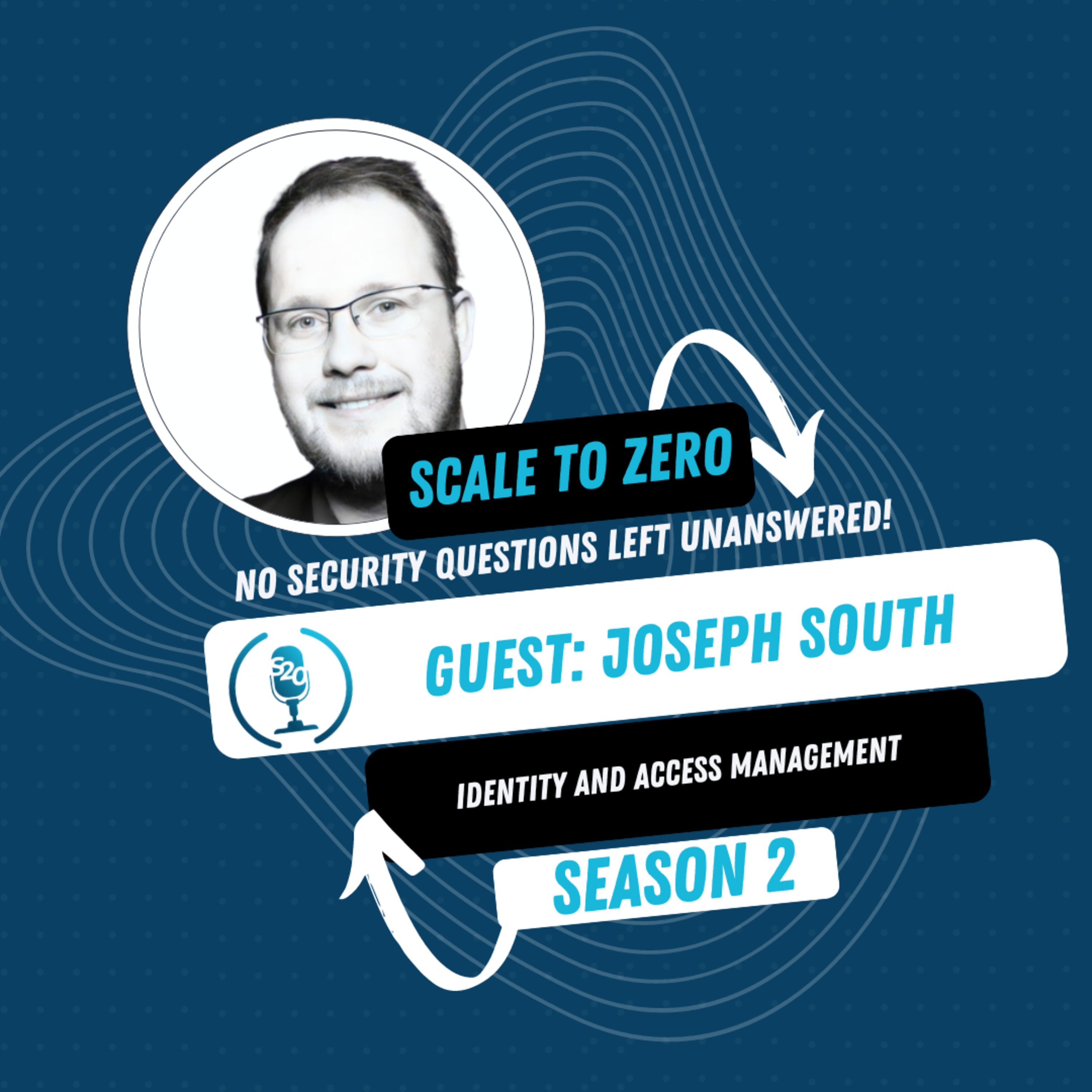 Navigating the Identity and Access Management Landscape | Joseph South Part 1 | Ep 24